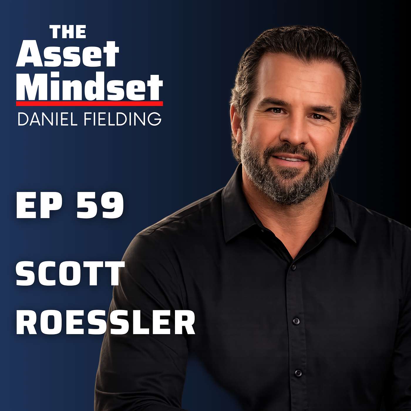 Scott Roessler on Ibogaine, PTSD Recovery, and Transforming Trauma Into Growth | The Asset Mindset Podcast Ep. 59 episode artwork