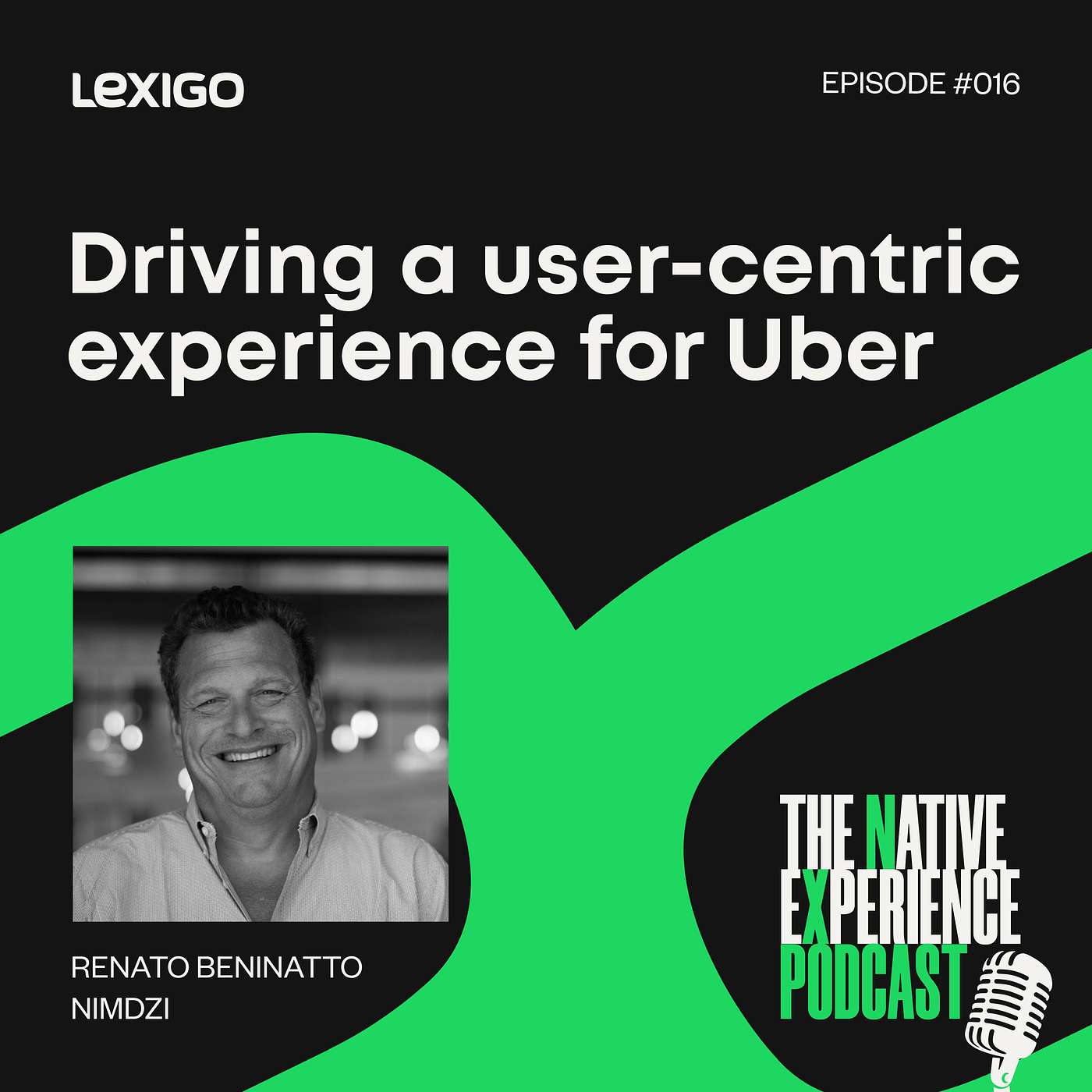 #016: Driving the User-centric Uber Experience with Renato Beninatto