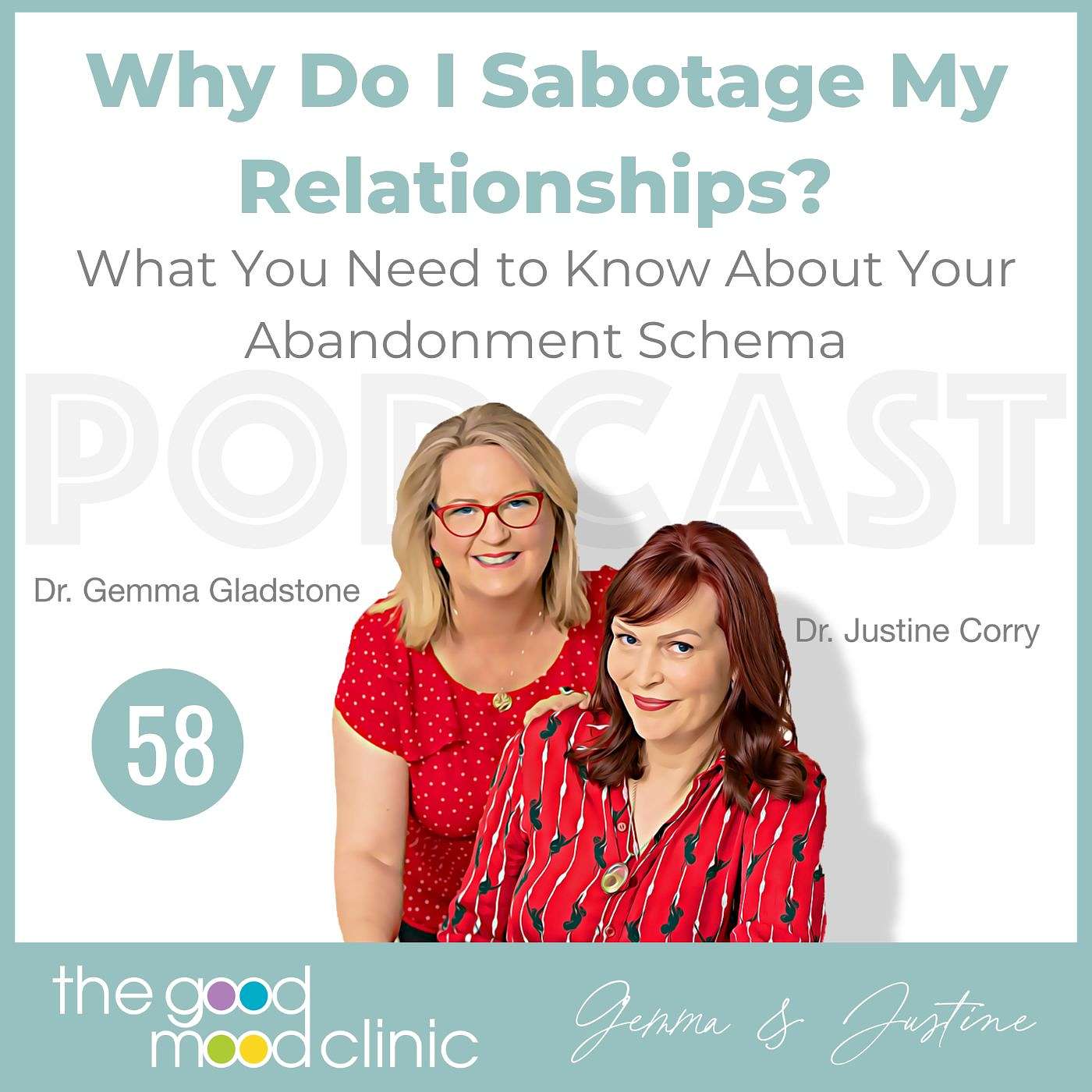 58: Why Do I Sabotage My Relationships? What You Need to Know About Your Abandonment Schema