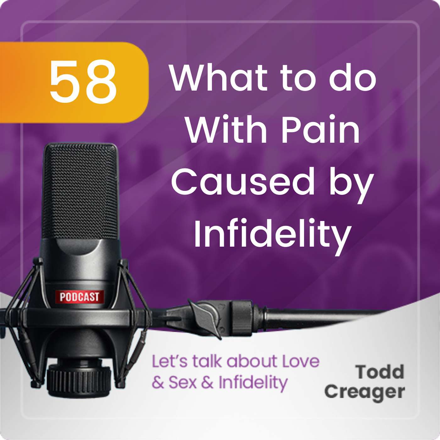 Episode #58: What To Do With Pain Caused By Infidelity episode artwork