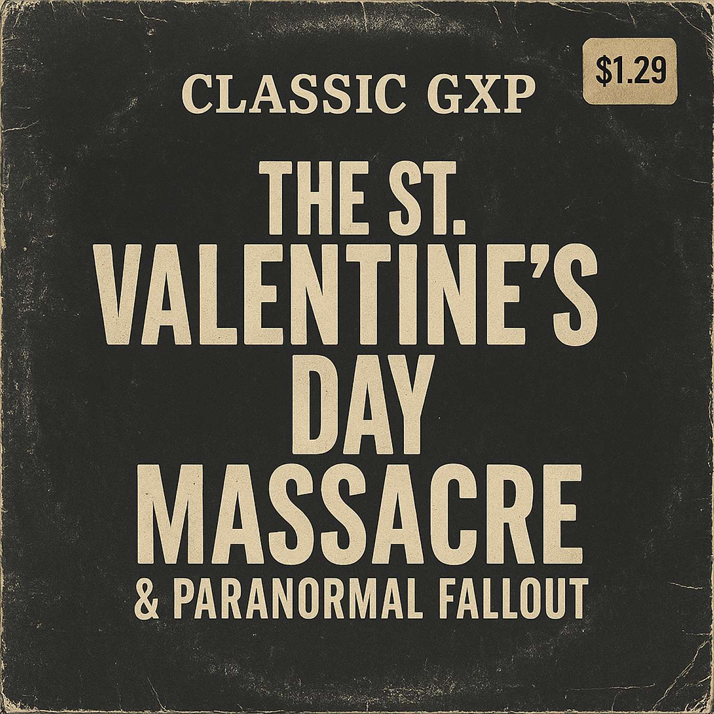 The St. Valentine’s Day Massacre | Classic GXP Series Final Edition
