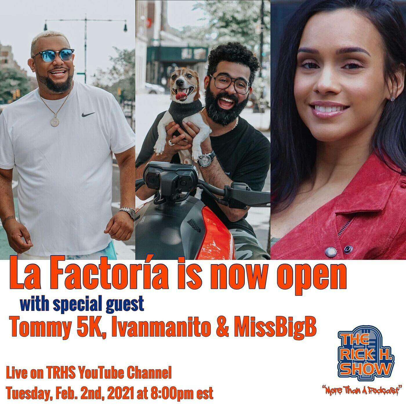 La Factoria is Now Open with special guest Tommy 5K, Ivanmanito & Brenda Raquel aka MissBigB (Season 7 Episode 11)