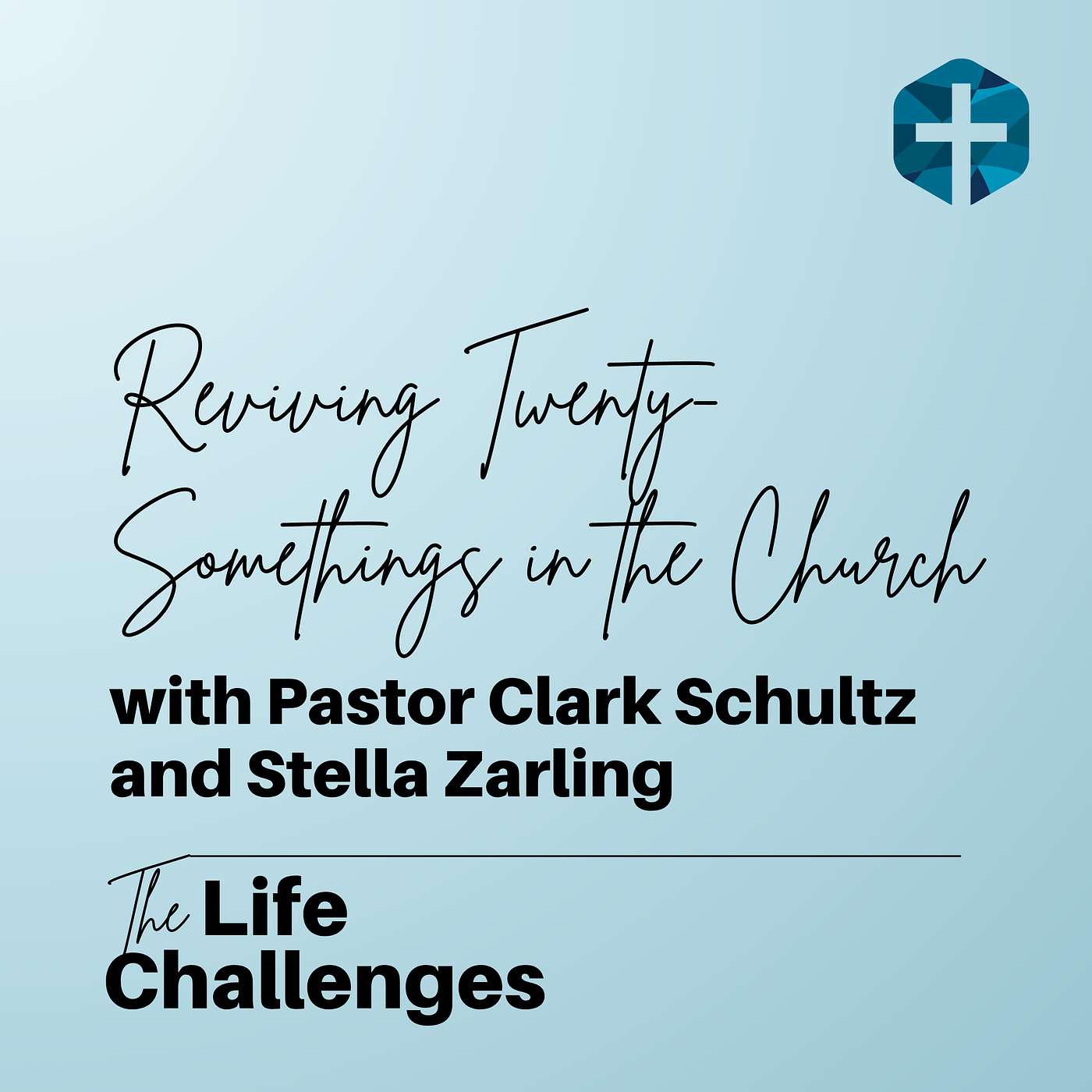 Reviving Twenty-Somethings in the Church with Pastor Clark Schultz and Stella Zarling episode artwork