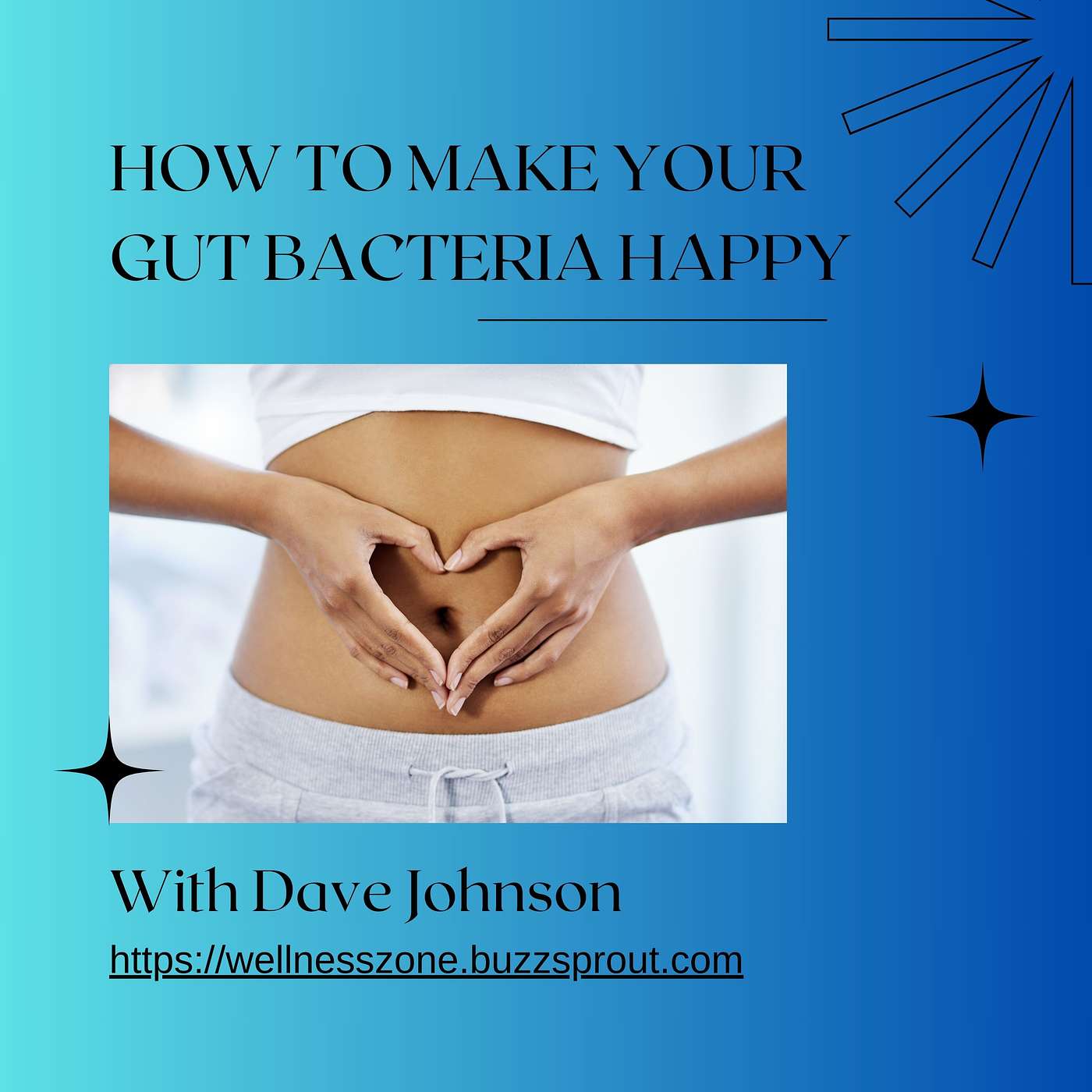 How to Make Your Gut Bacteria Happy