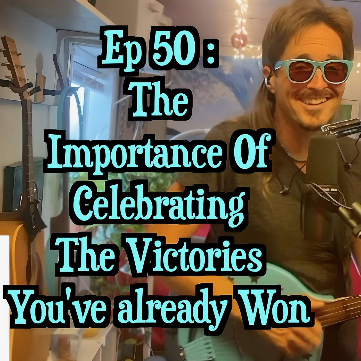 Episode 50: The Importance Of Celebrating The Victories You've Already Won episode artwork