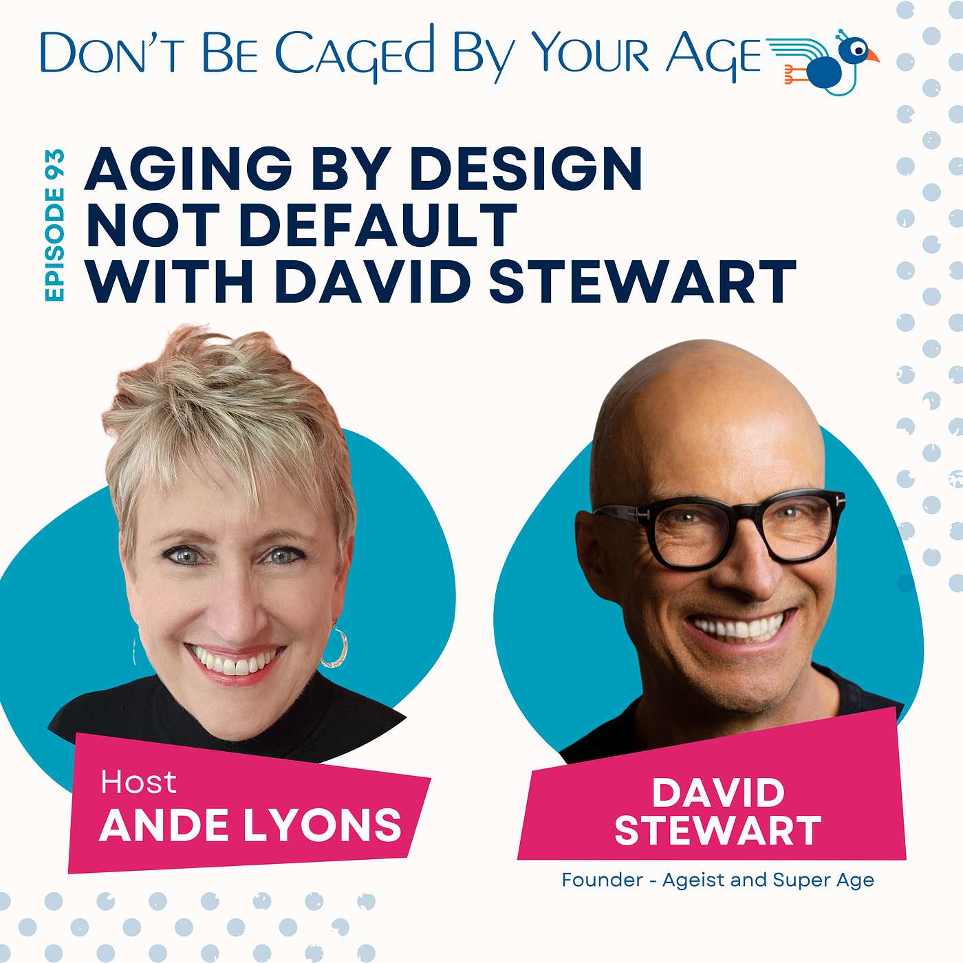 EP 93 Aging by Design, Not Default with David Stewart