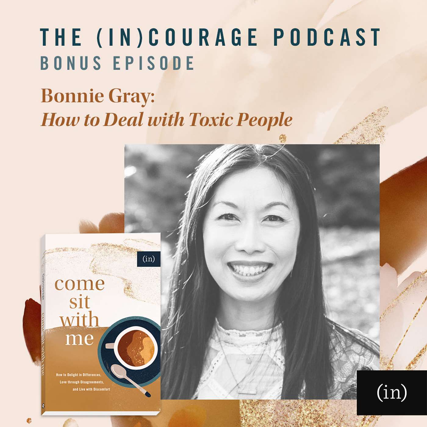 Bonus Episode: How to Deal With Toxic People, with Bonnie Gray