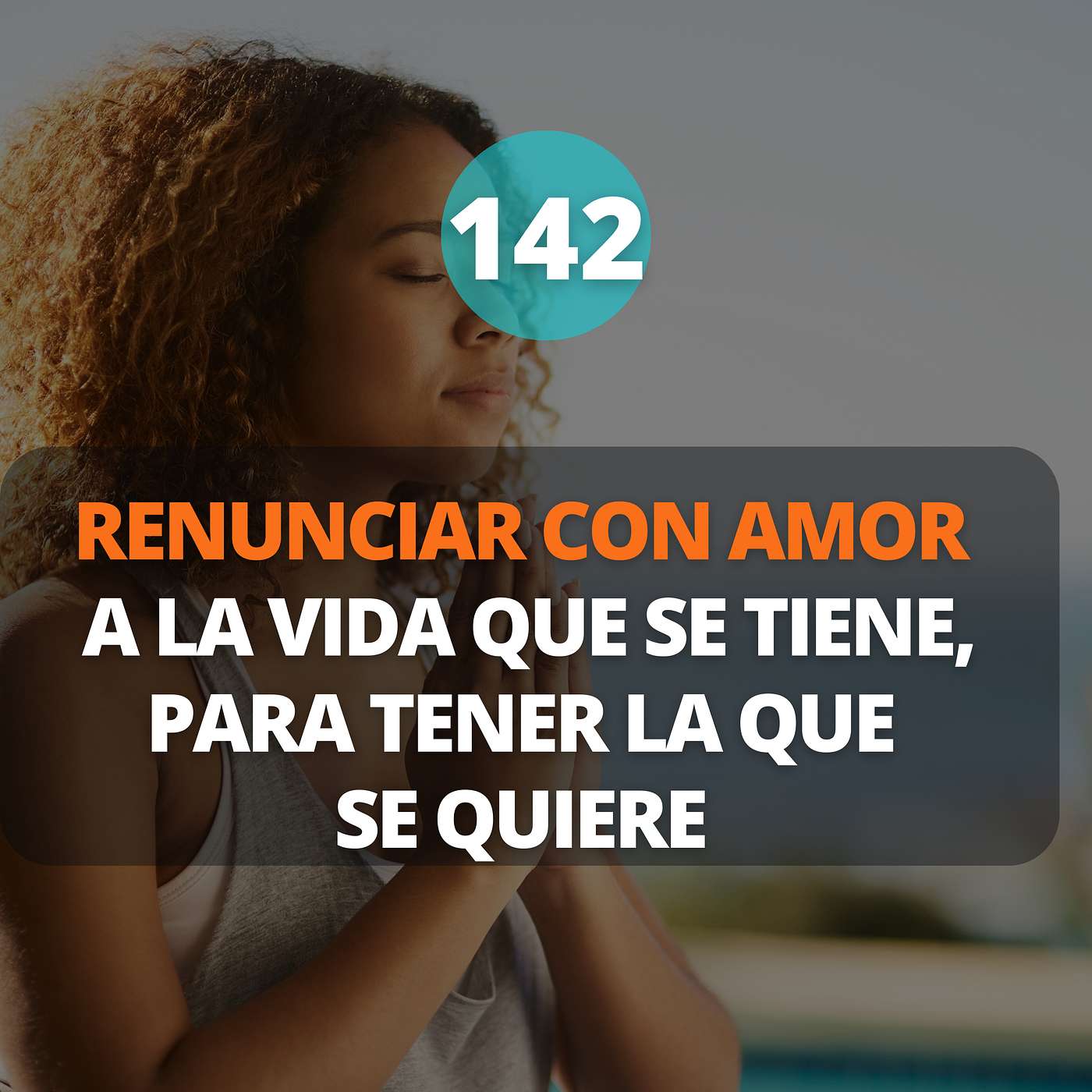 RENUNCIAR CON AMOR A LO QUE YA NO FUNCIONA EN TU VIDA, CREA ESPACIO PARA LO QUE QUIERES QUE VENGA episode artwork