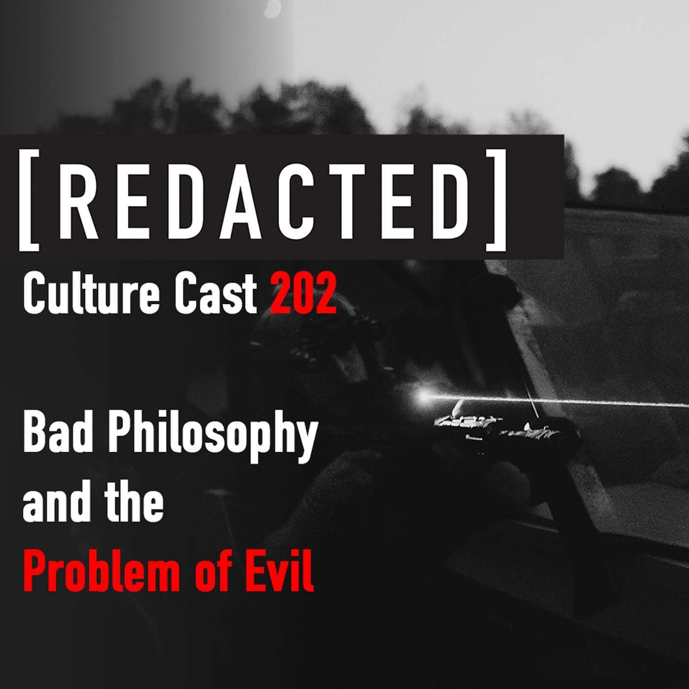 202: Bad Philosophy and the Problem of Evil