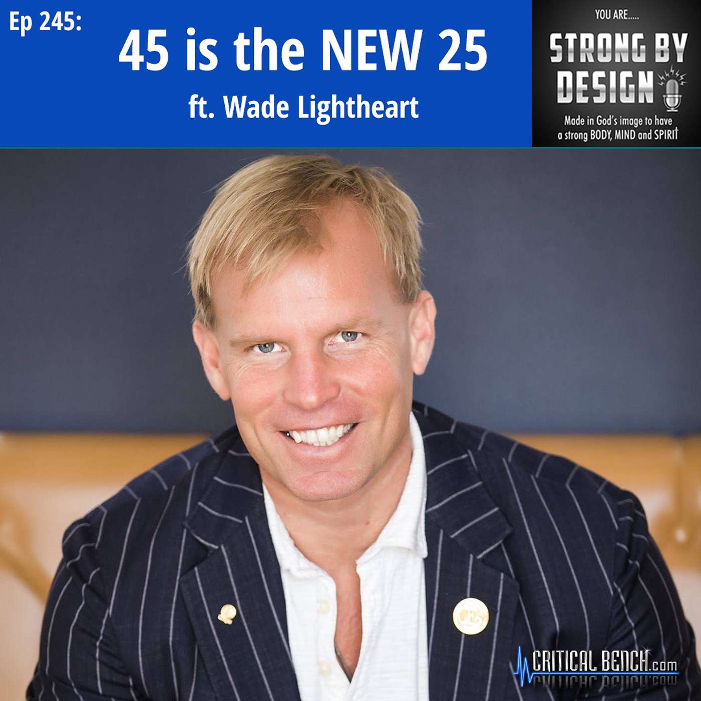 Ep 245 45 is the NEW 25 ft. Wade Lightheart