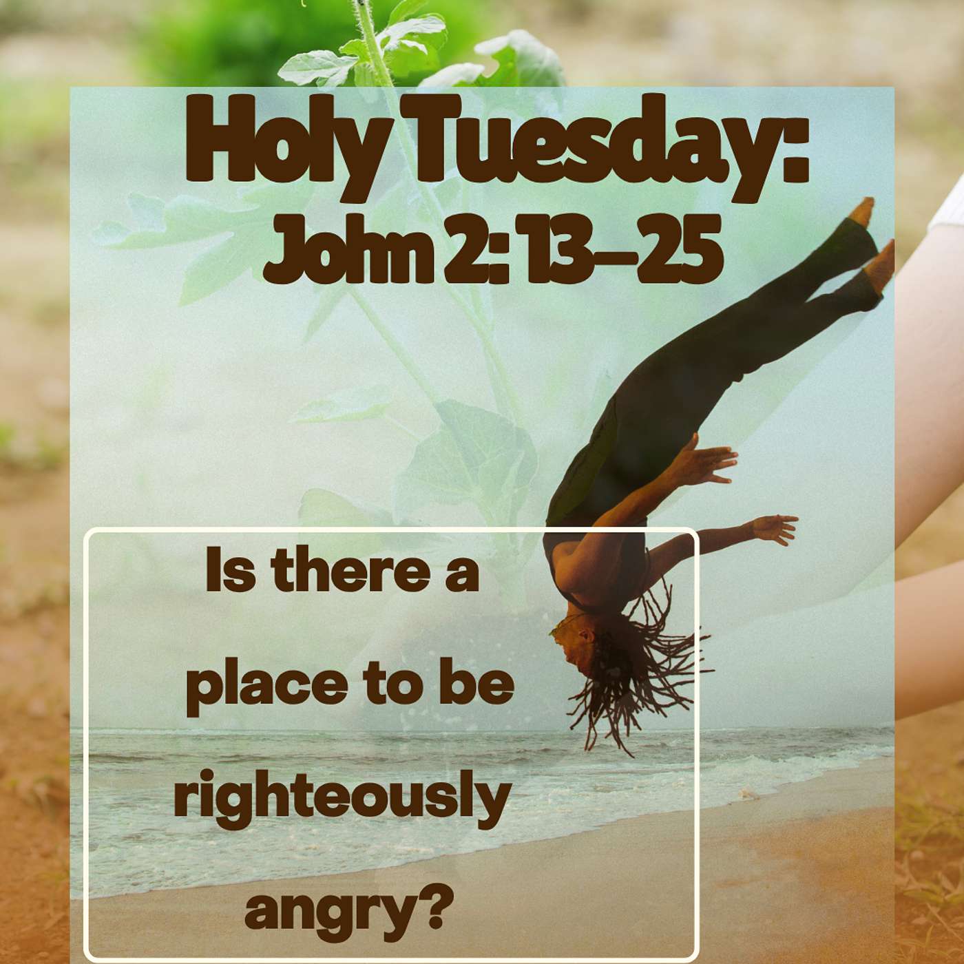 Holy Tuesday: Is there a place for Righteous Anger? episode artwork