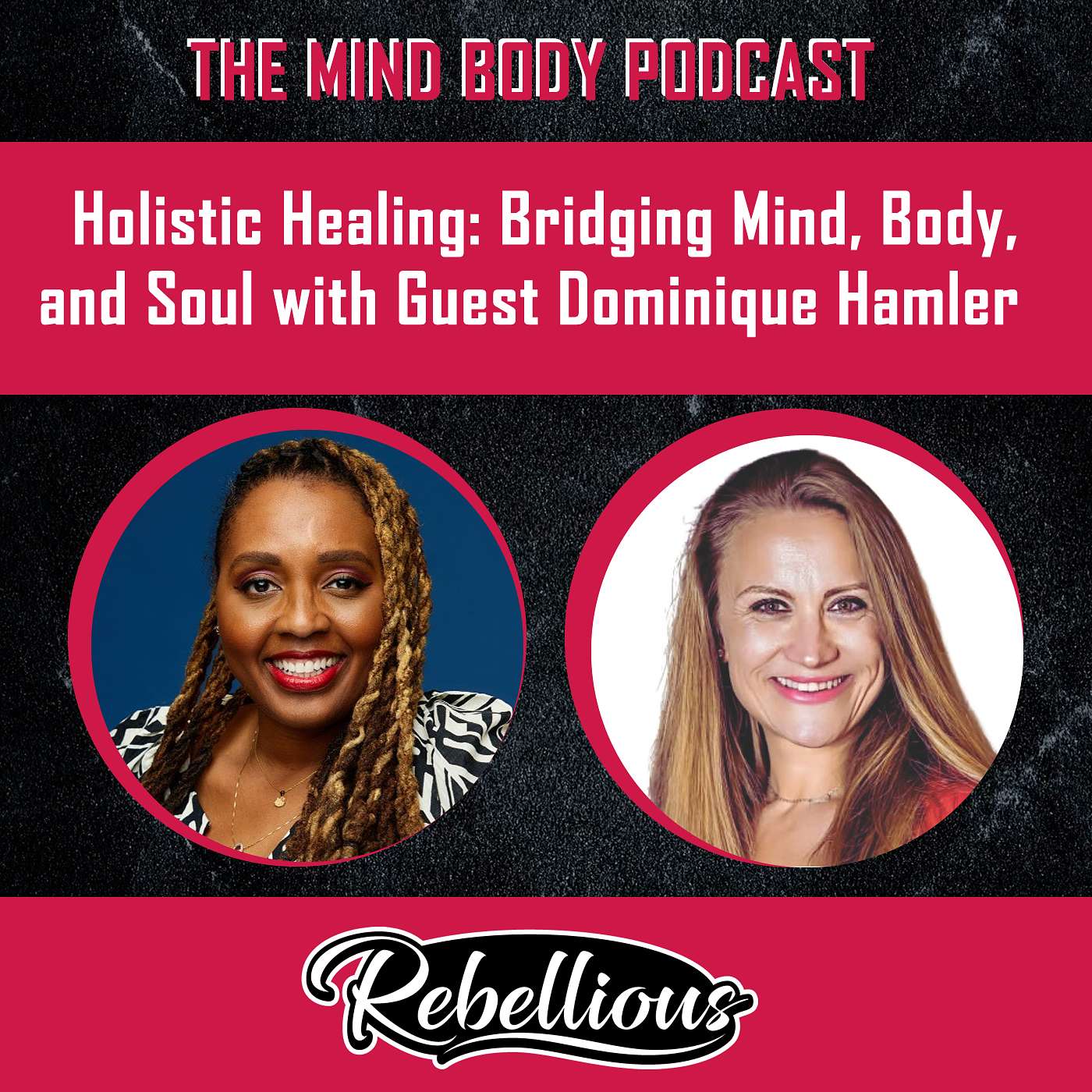 The Mind-Body Podcast, Your Rebellious Podcast