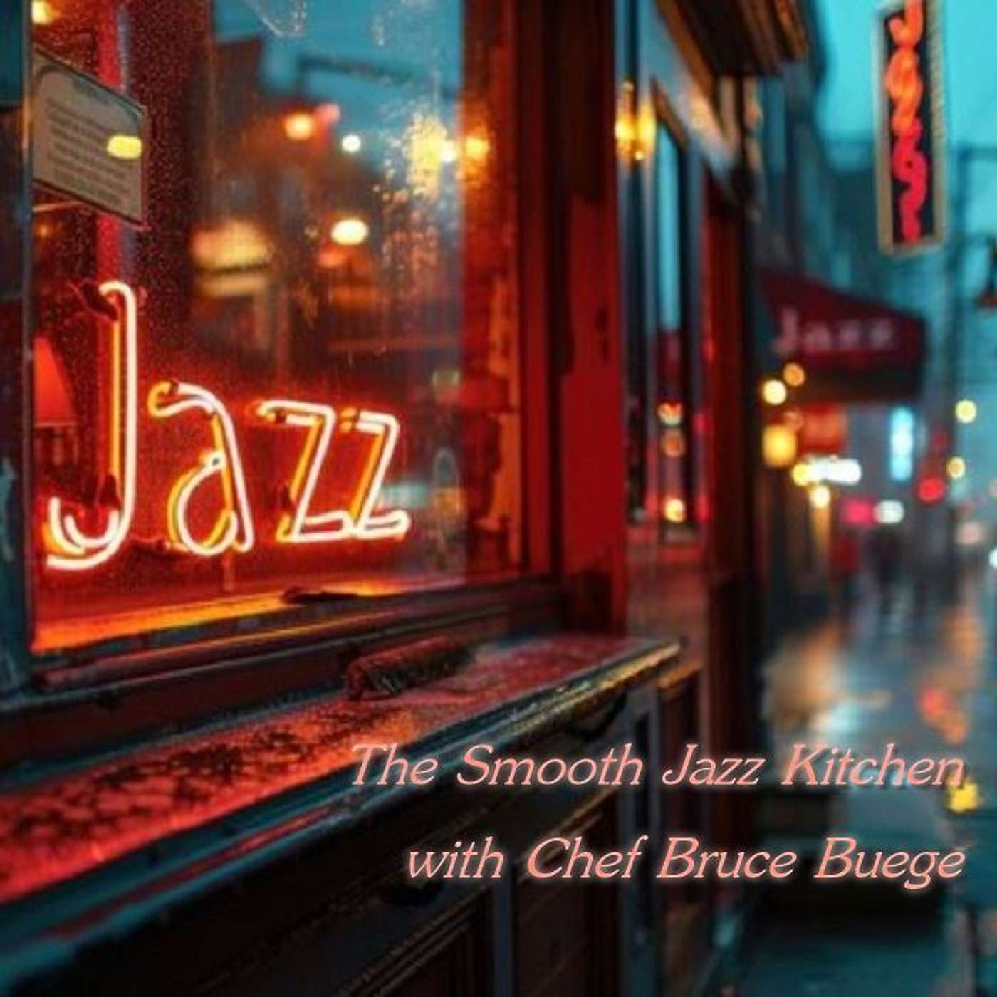 The Smooth Jazz Kitchen with Chef Bruce Buege