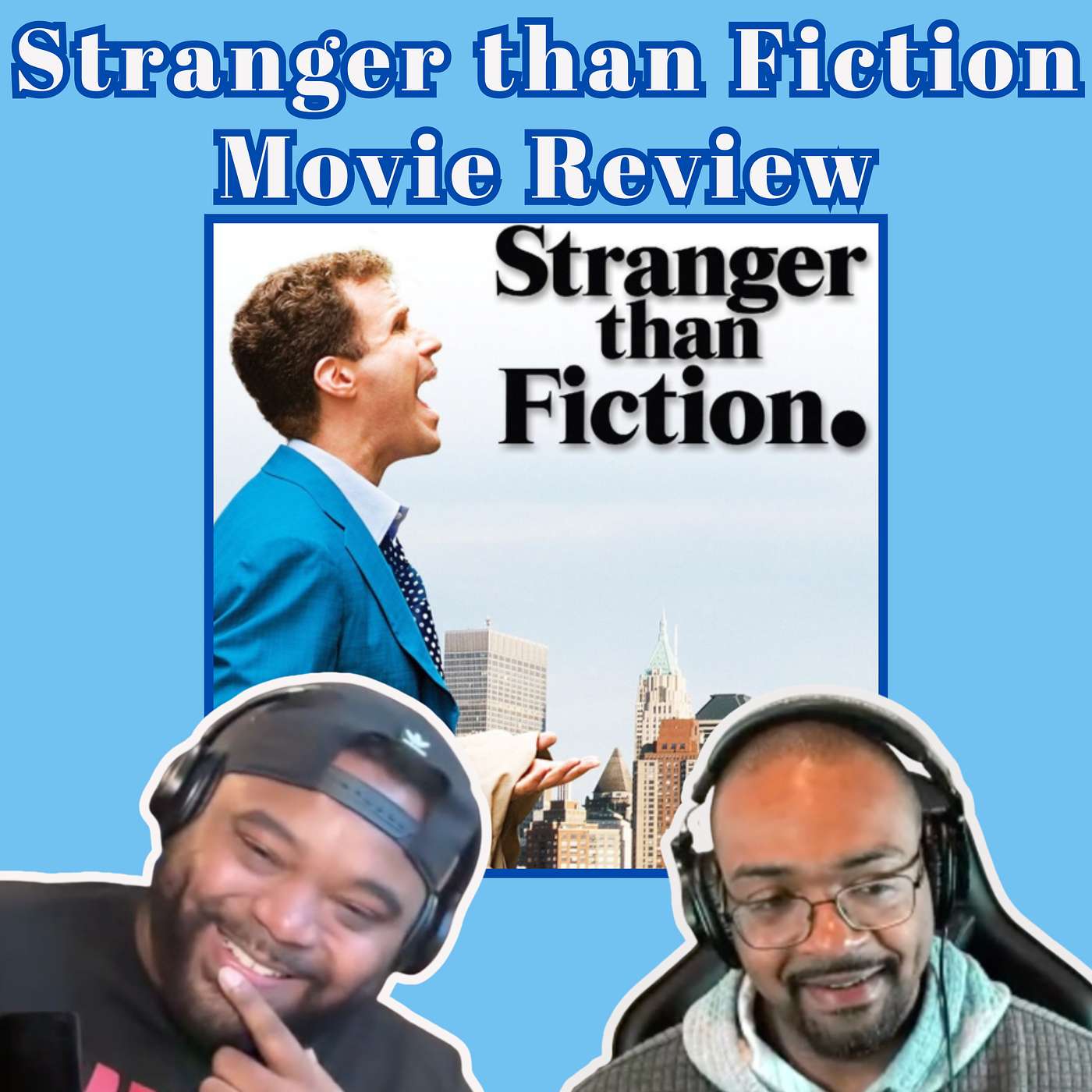 Stranger Than Fiction Movie Review - Ep. 121 episode artwork