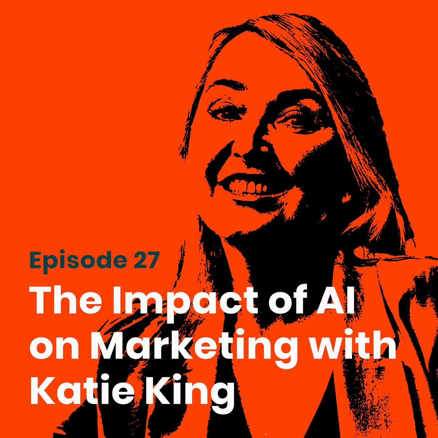 The Impact of AI on Marketing with Katie King