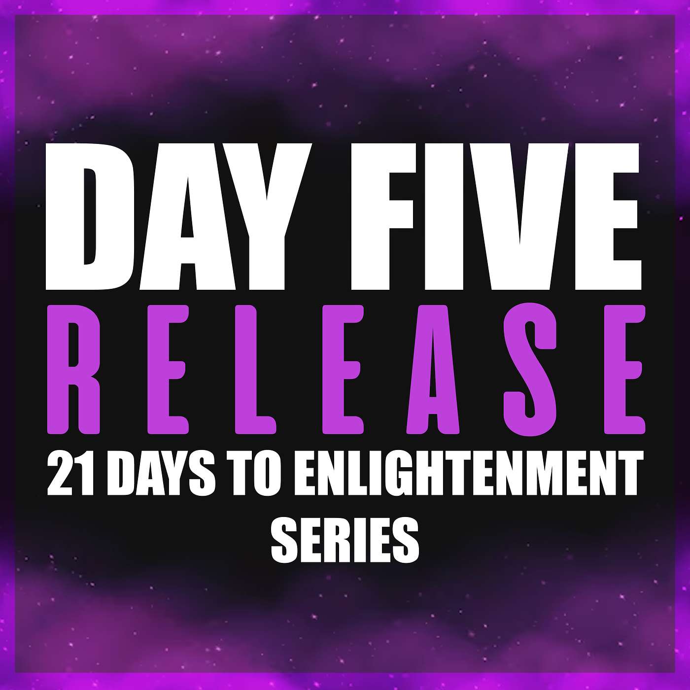 Day 5: Emotional Release | 21 Days to Enlightenment