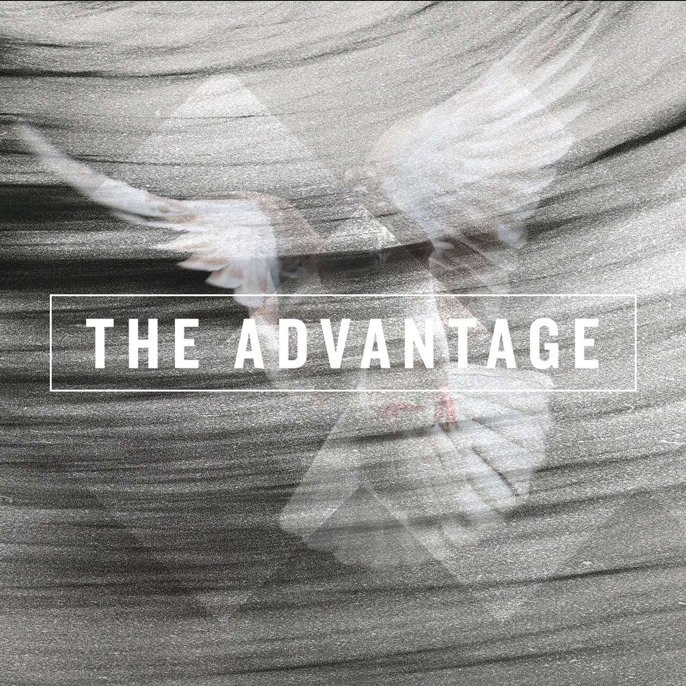 The Advantage Part 1: Who is the Holy Spirit?