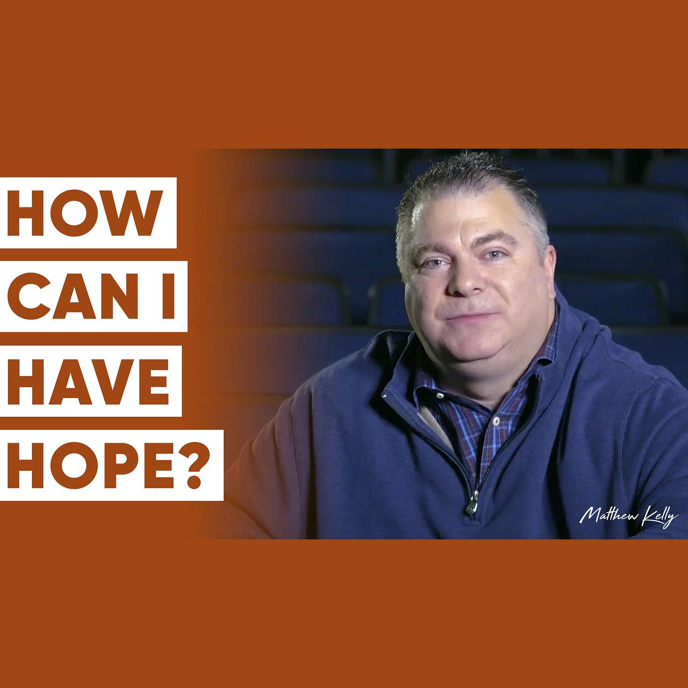How Can I Have Hope? - Matthew Kelly