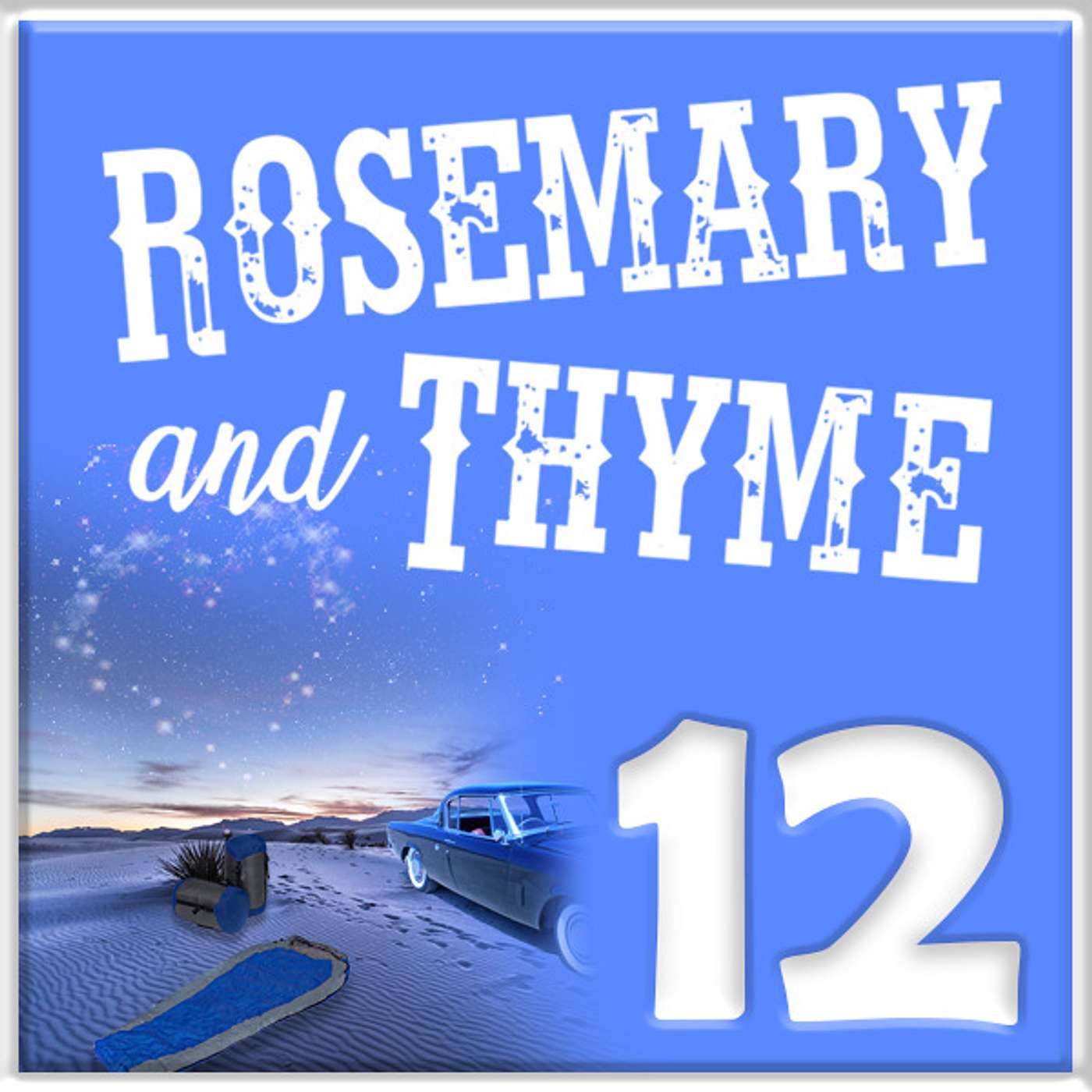 Series 3, Episode 12:  Rosemary and Thyme:  A Family Evolves