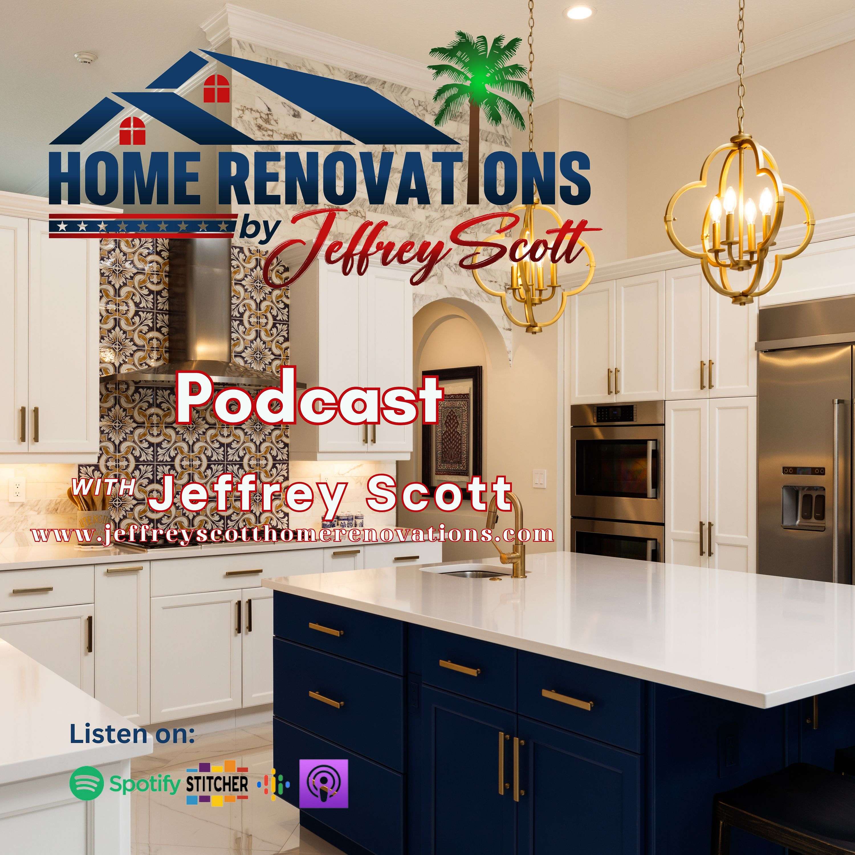 Home Renovations by Jeffrey Scott Podcast