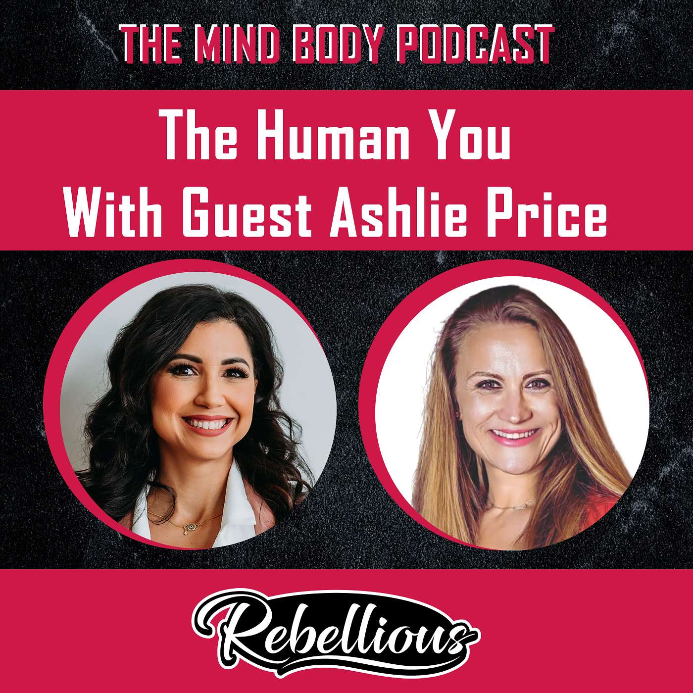 The Mind-Body Podcast, Your Rebellious Podcast