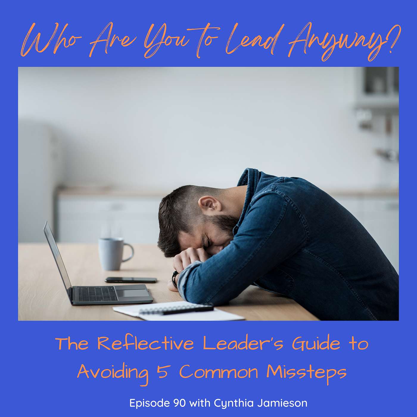 E90:  The Reflective Leader's Guide to Avoiding 5 Common Missteps episode artwork
