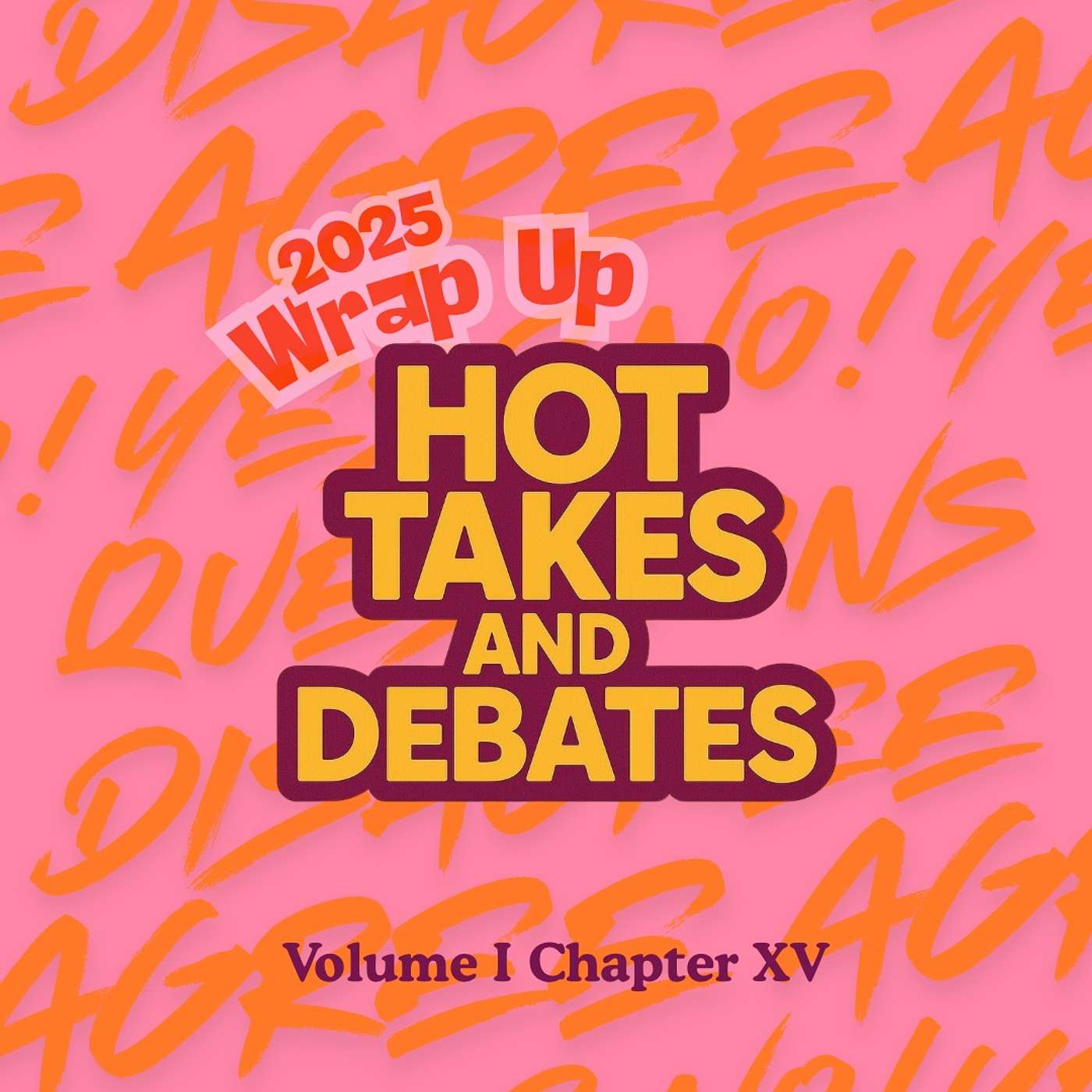 VOLUME I CHAPTER XV: Our 2025 Reading Wrap-Up, Hot Takes & Debates & Viewer Comments!