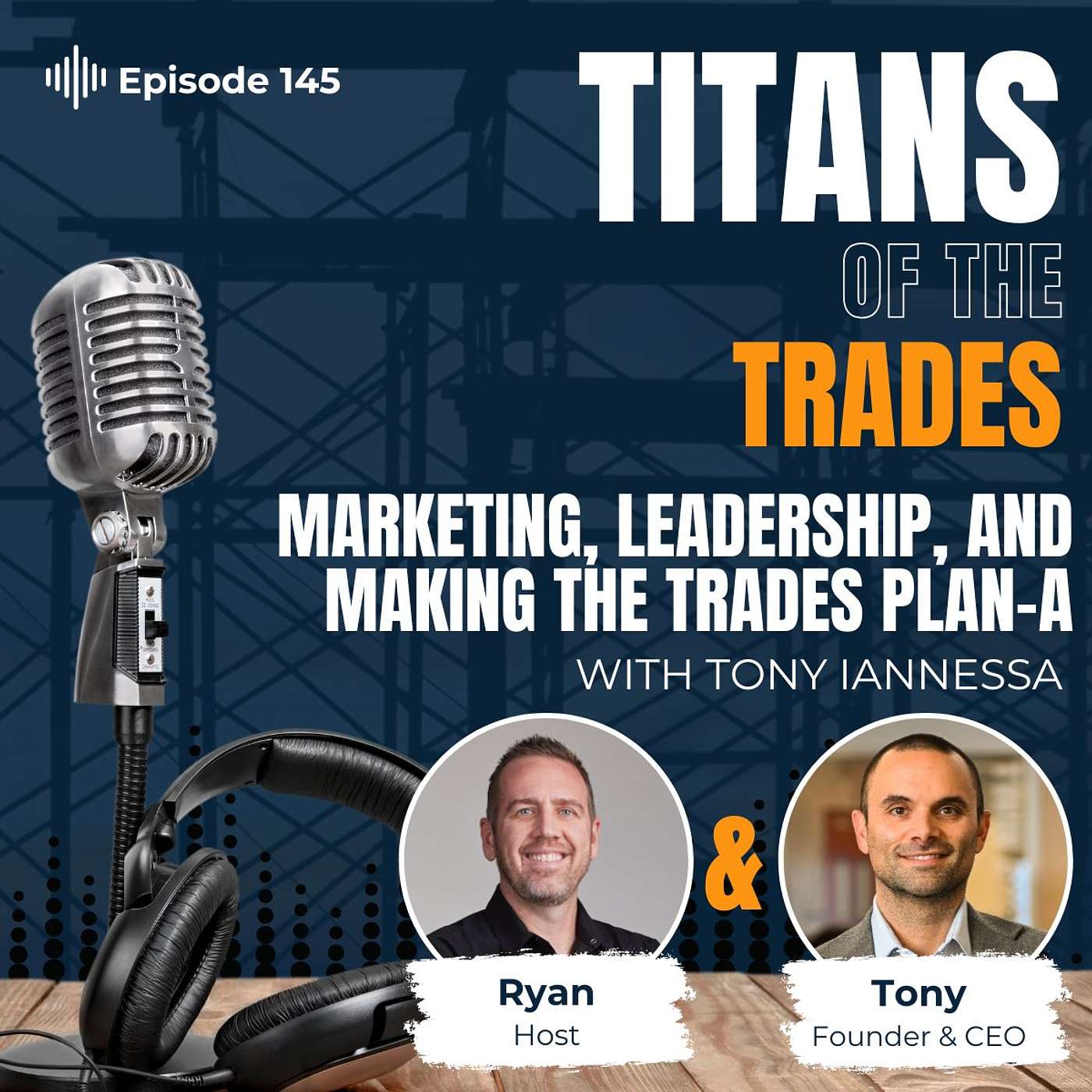 Titans of the Trades | Straight-Talk for Scaling Your Construction Business