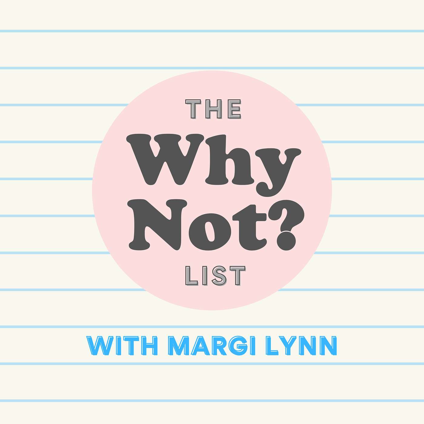 The Why Not? List with Margi Lynn
