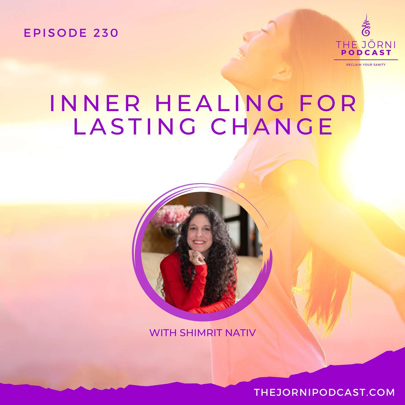 The Jōrni Podcast - Episode 230 - Inner Healing for Lasting Change with Shimrit Nativ