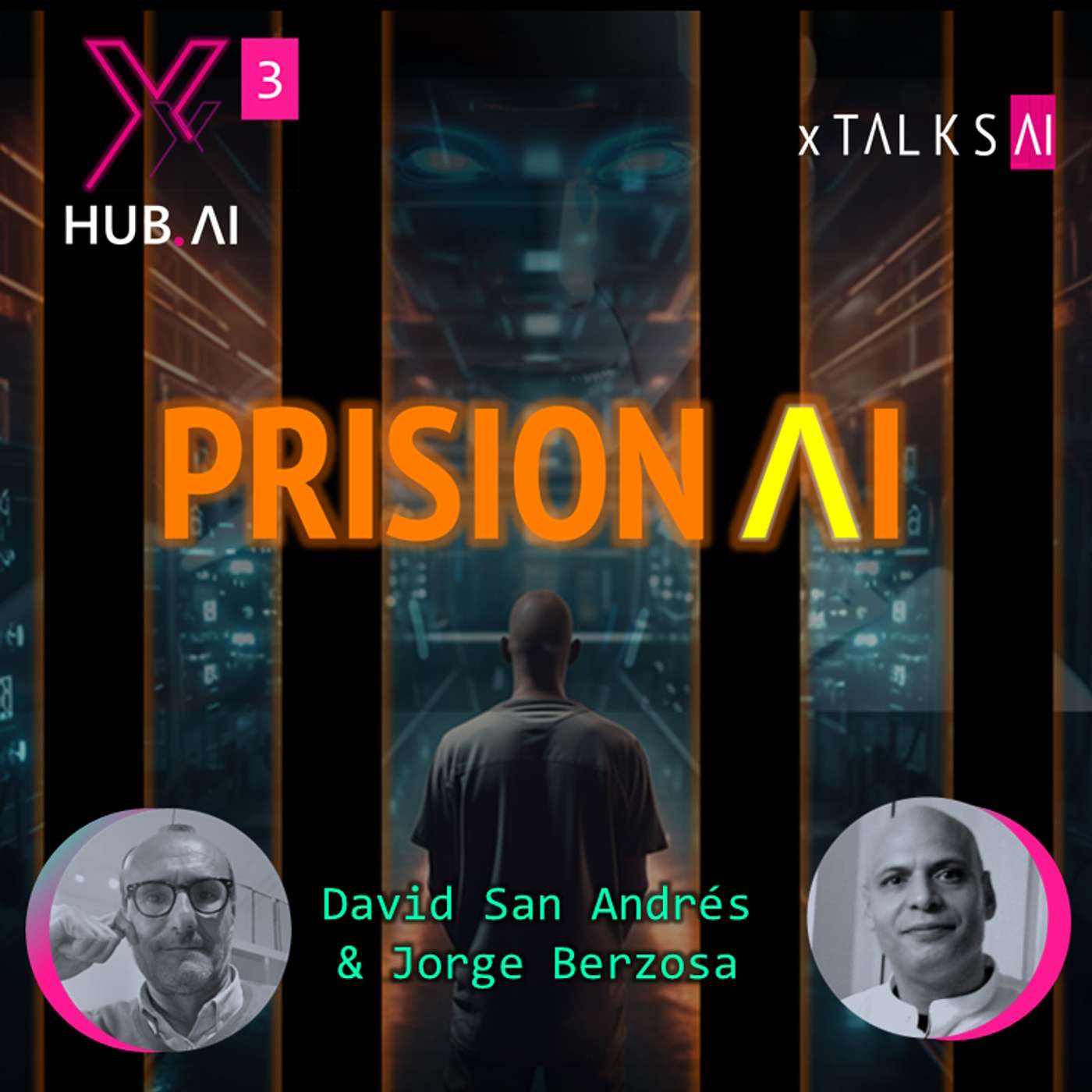 T3.E20. xTALKS.AI : PRISION.AI Gestión penitenciaria y optimización de Justicia con Inteligencia Artificial | David San Andrés y Jorge Berzosa
