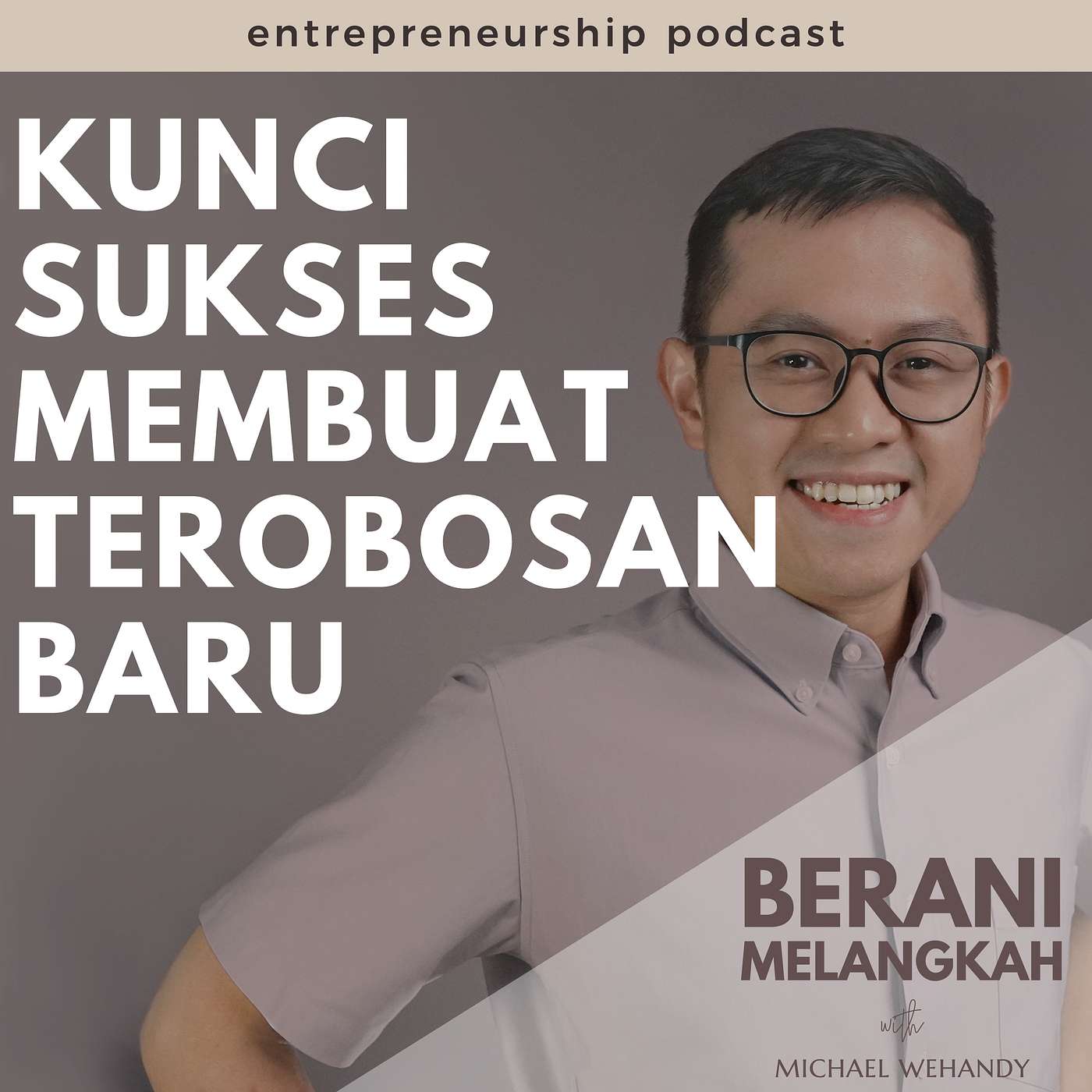 Berani Melangkah With Michael Wehandy
