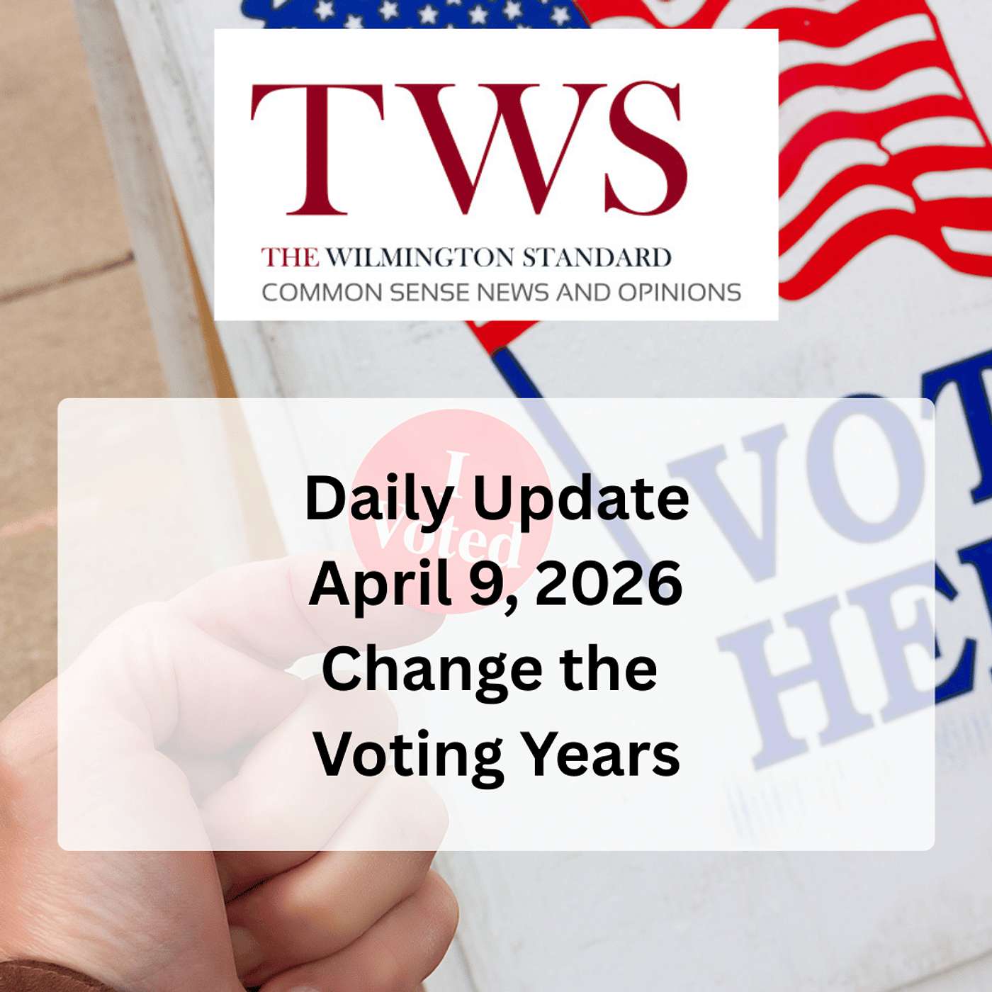 Daily Update April 1, 2026:  Change the Voting Years episode artwork
