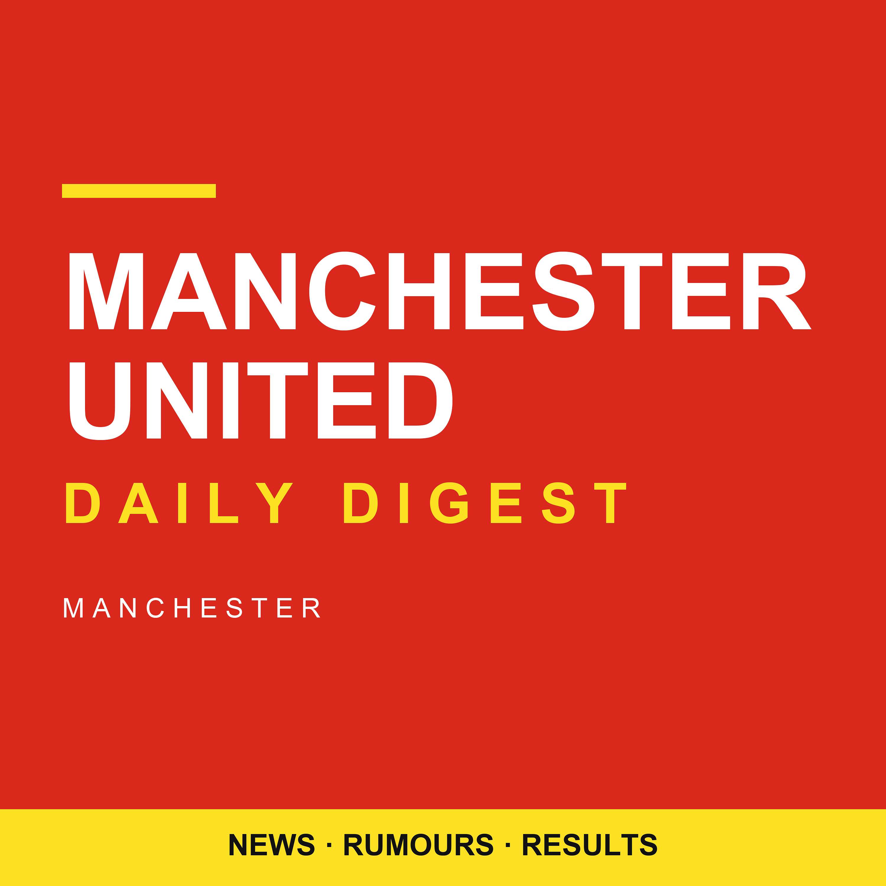 Manchester United Daily Digest podcast artwork