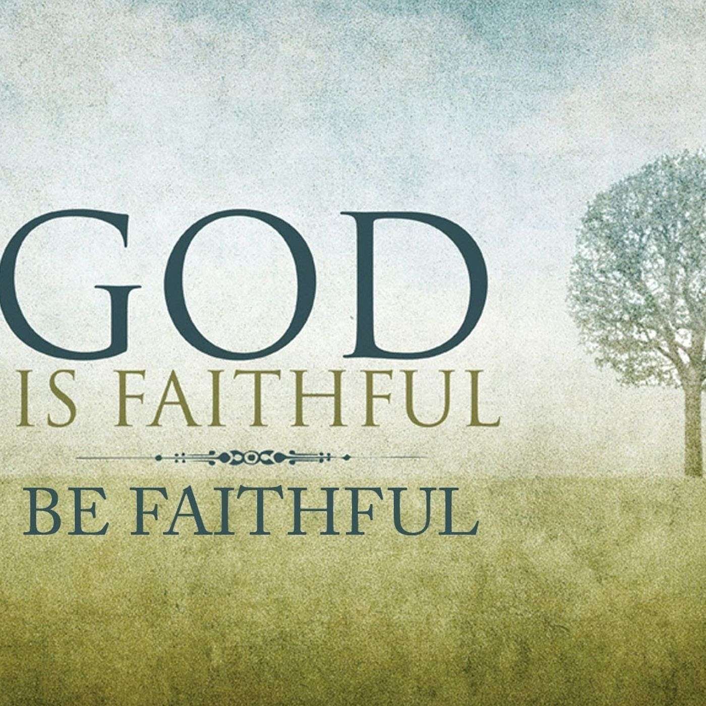 God is Faithful.