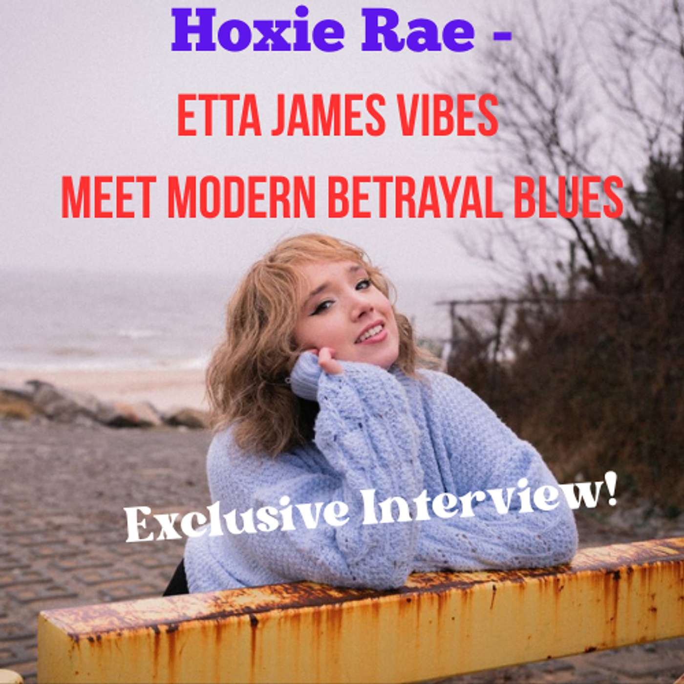 Hoxie Rae - Etta James James Vibes Meet Modern Betrayal Blues