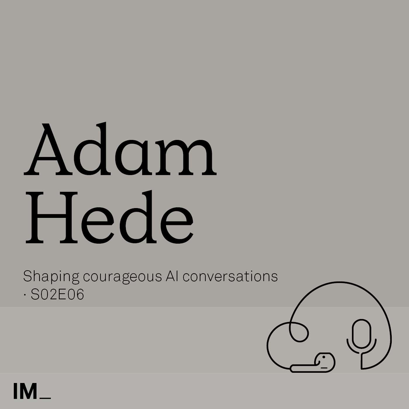 Adam Hede – Shaping a more courageous AI conversation