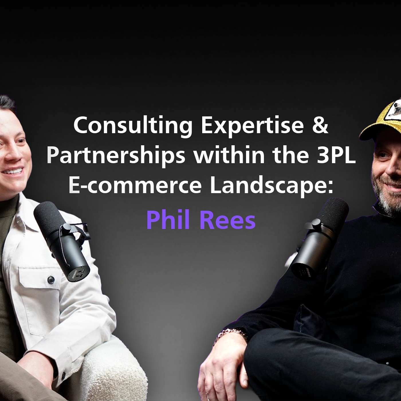 Consulting Expertise & Partnerships Within the 3PL E-commerce Landscape: Phil Rees