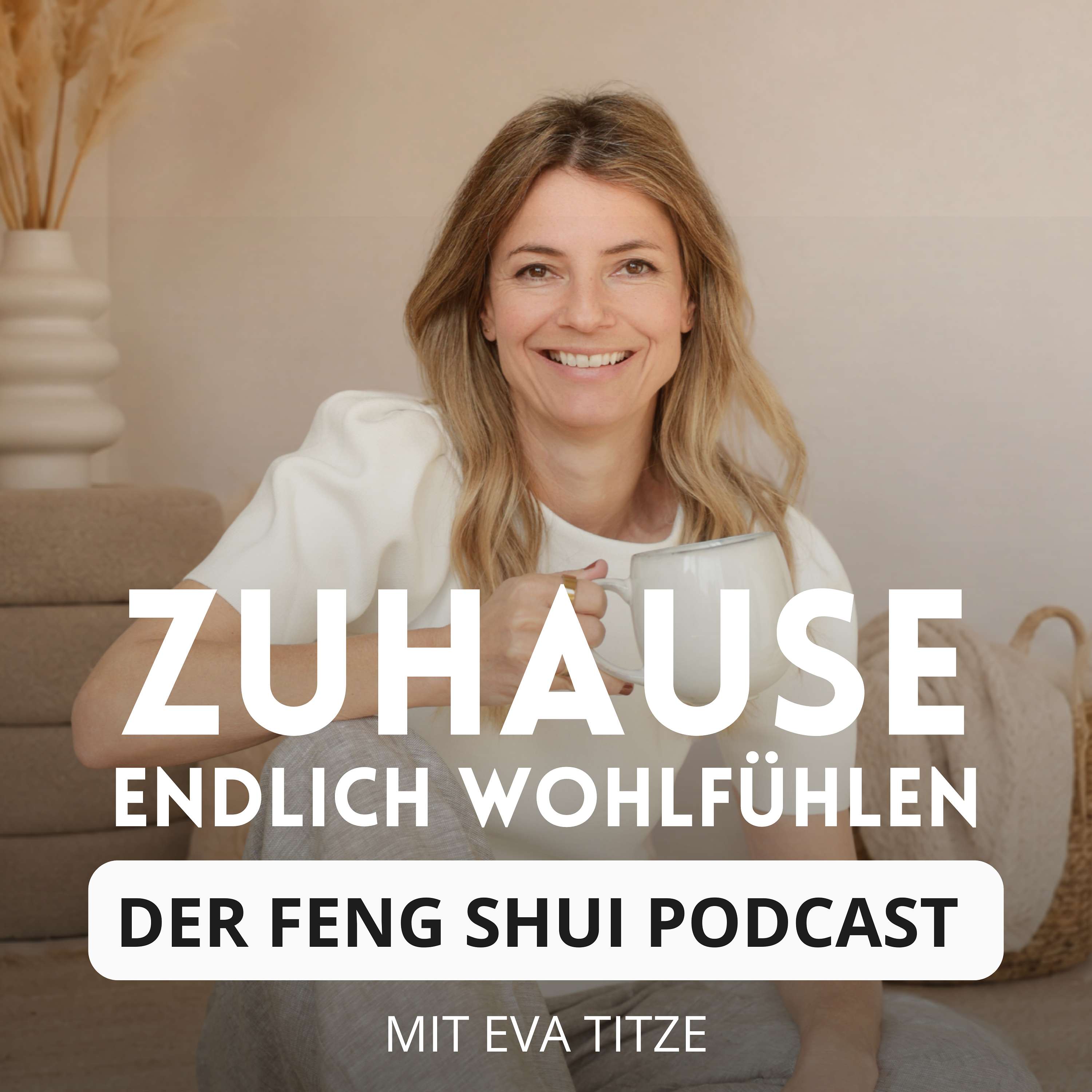 Zuhause endlich wohlfühlen - Dein Podcast für modernes Feng Shui podcast artwork