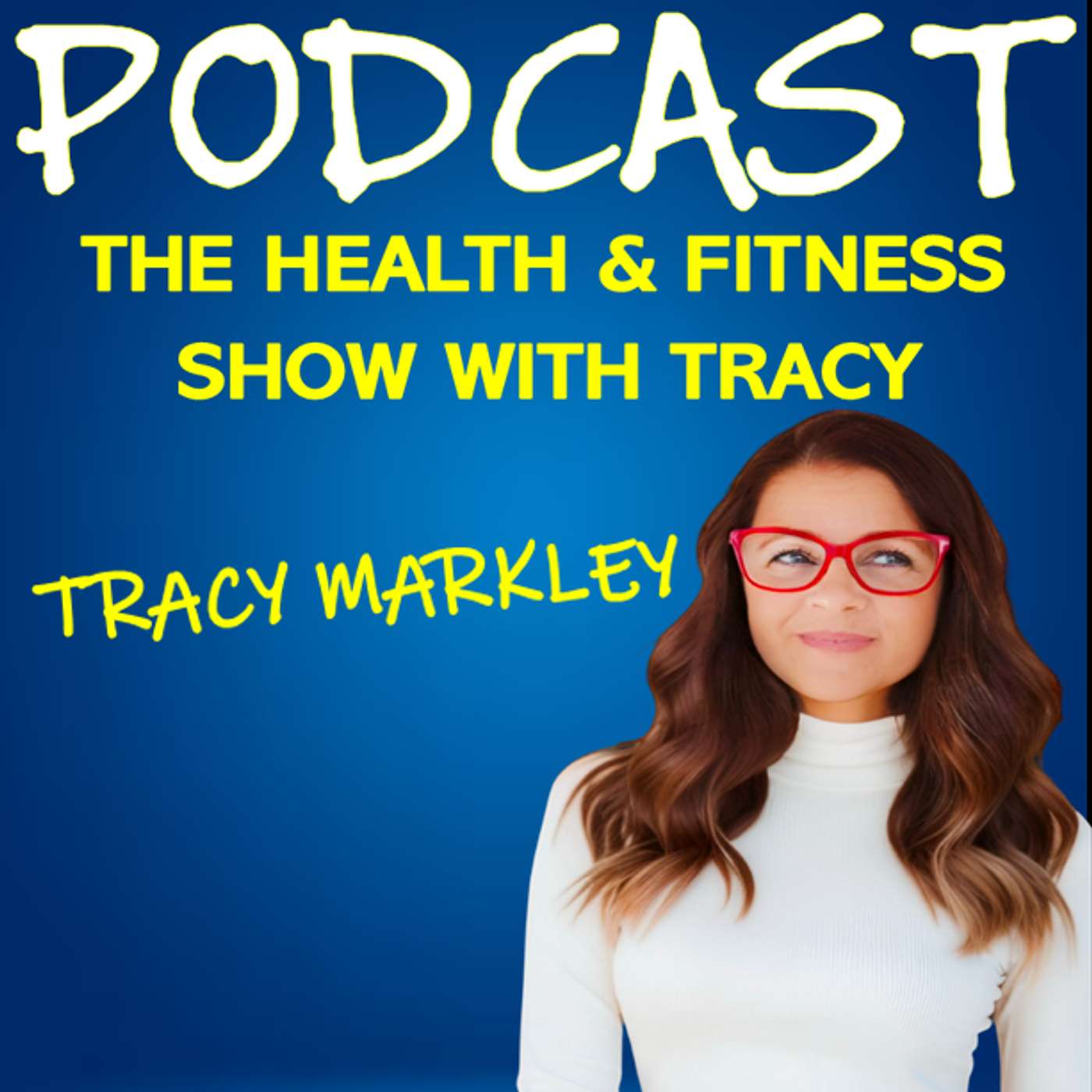 The Health & Fitness Show with Tracy - Podcast