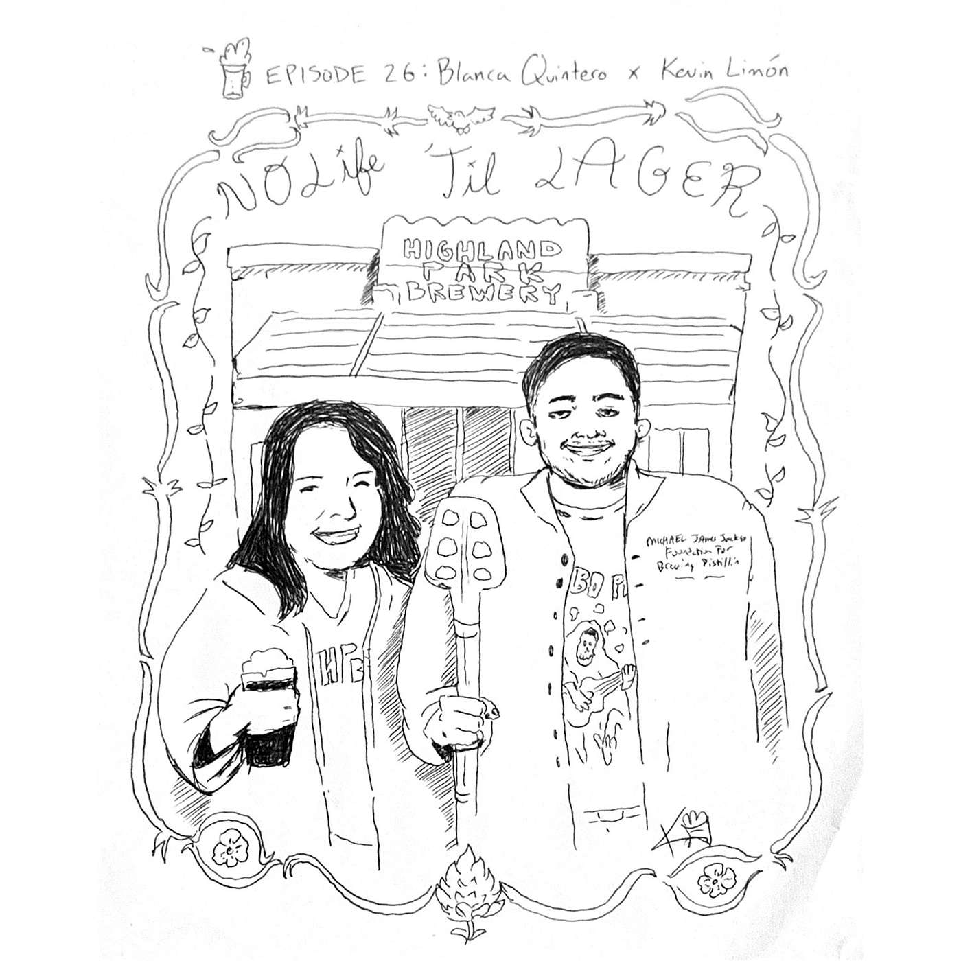No Life 'Til Lager Episode 26 - Blanca Quintero x Kevin Limón x Highland Park