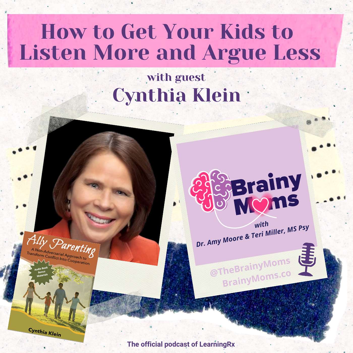 How to Get Your Kids to  Listen More and Argue Less with guest Cynthia Klein