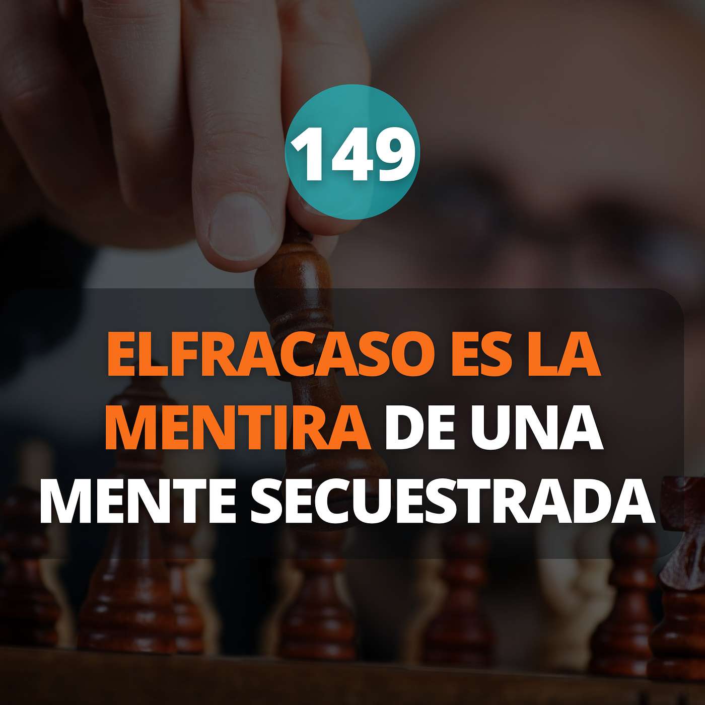 EL FRACASO ES LA MENTIRA DE UNA MENTE SECUESTRADA episode artwork