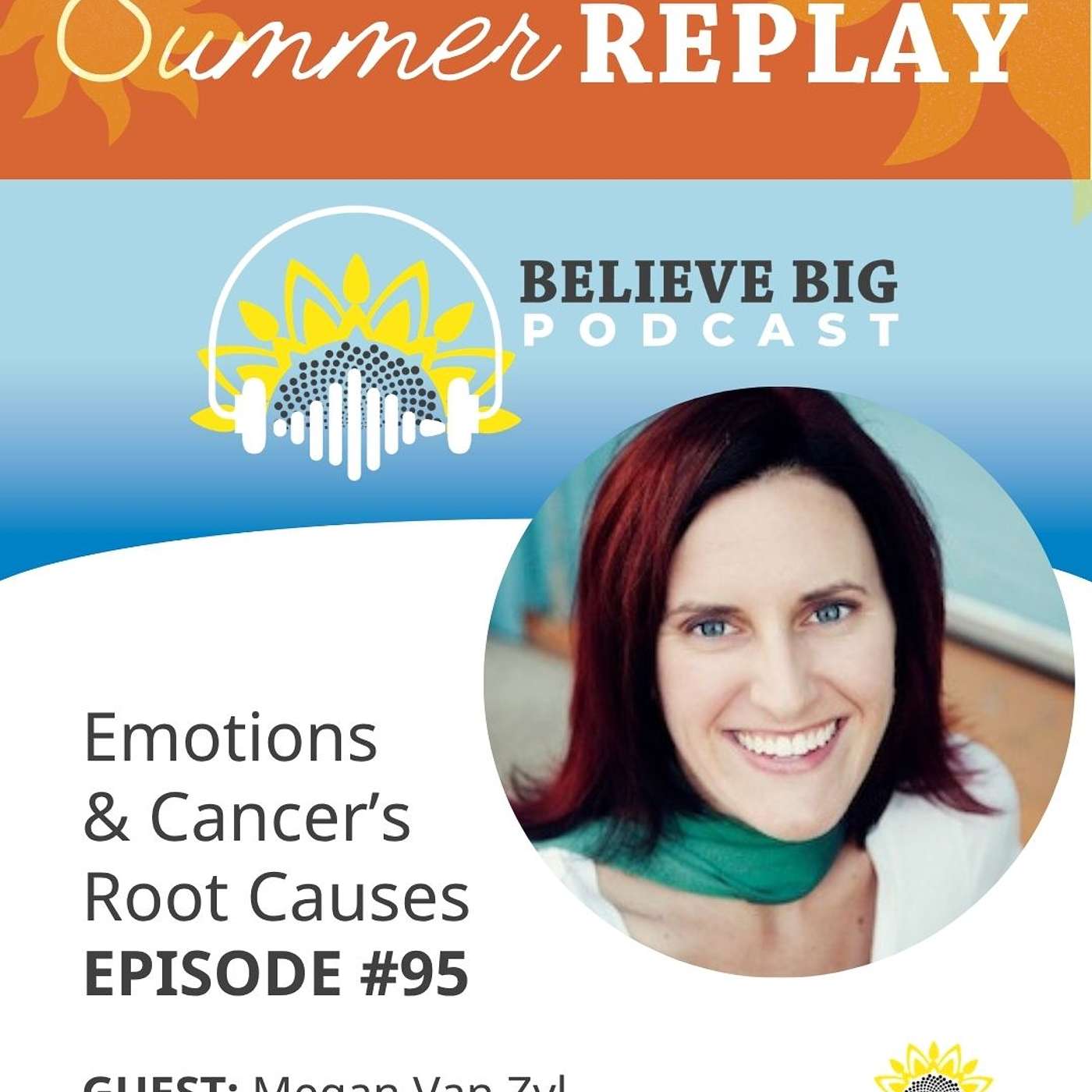 SUMMER REPLAY 95-Megan Van Zyl - Emotions & Cancer's Root Causes episode artwork