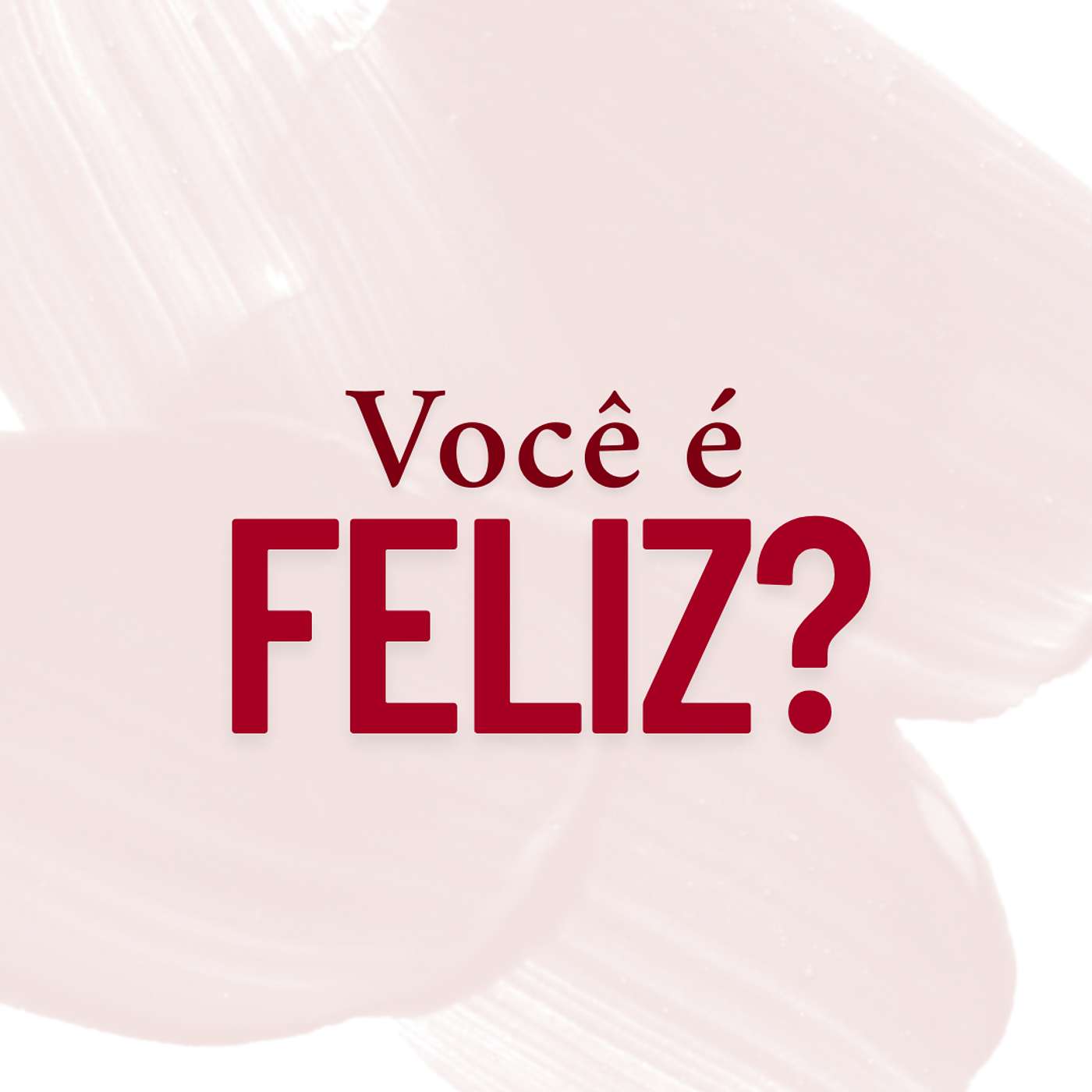 Você é Feliz? episode artwork