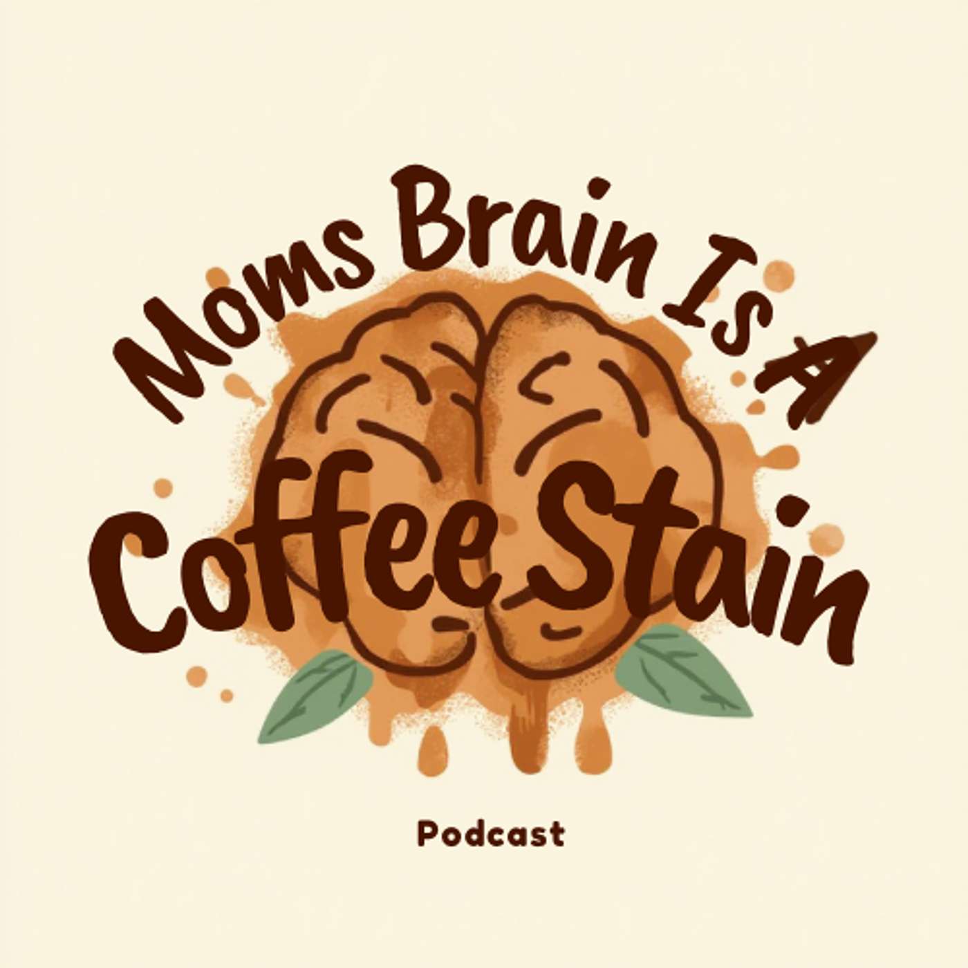 Moms Brain is a coffee Stain Artwork