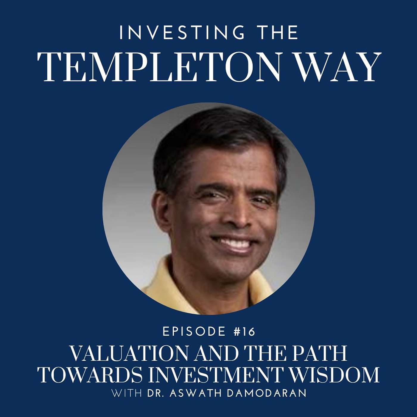 Dr. Aswath Damodaran on Valuation and the Path Towards Investment Wisdom