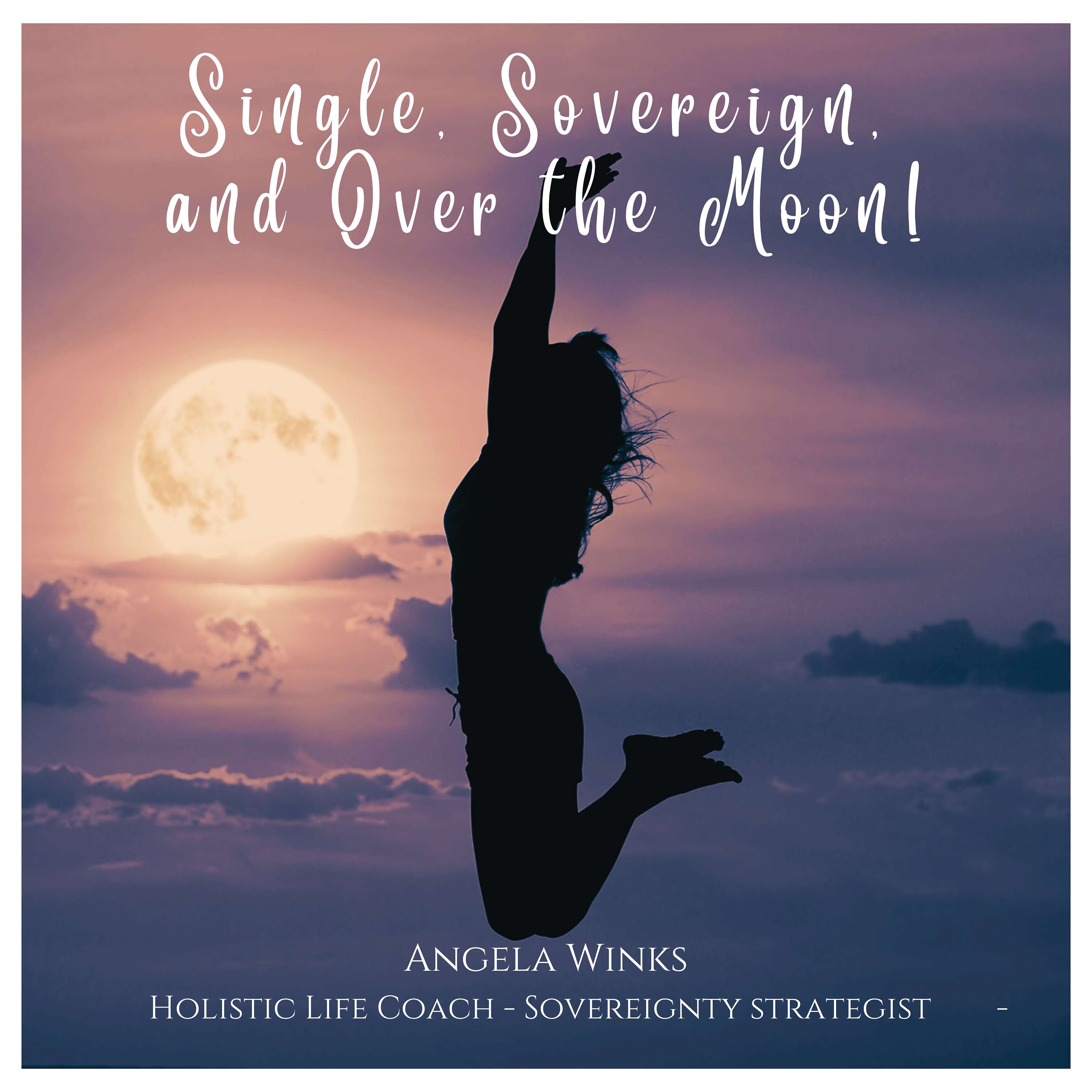 Single, Sovereign, and Over the Moon