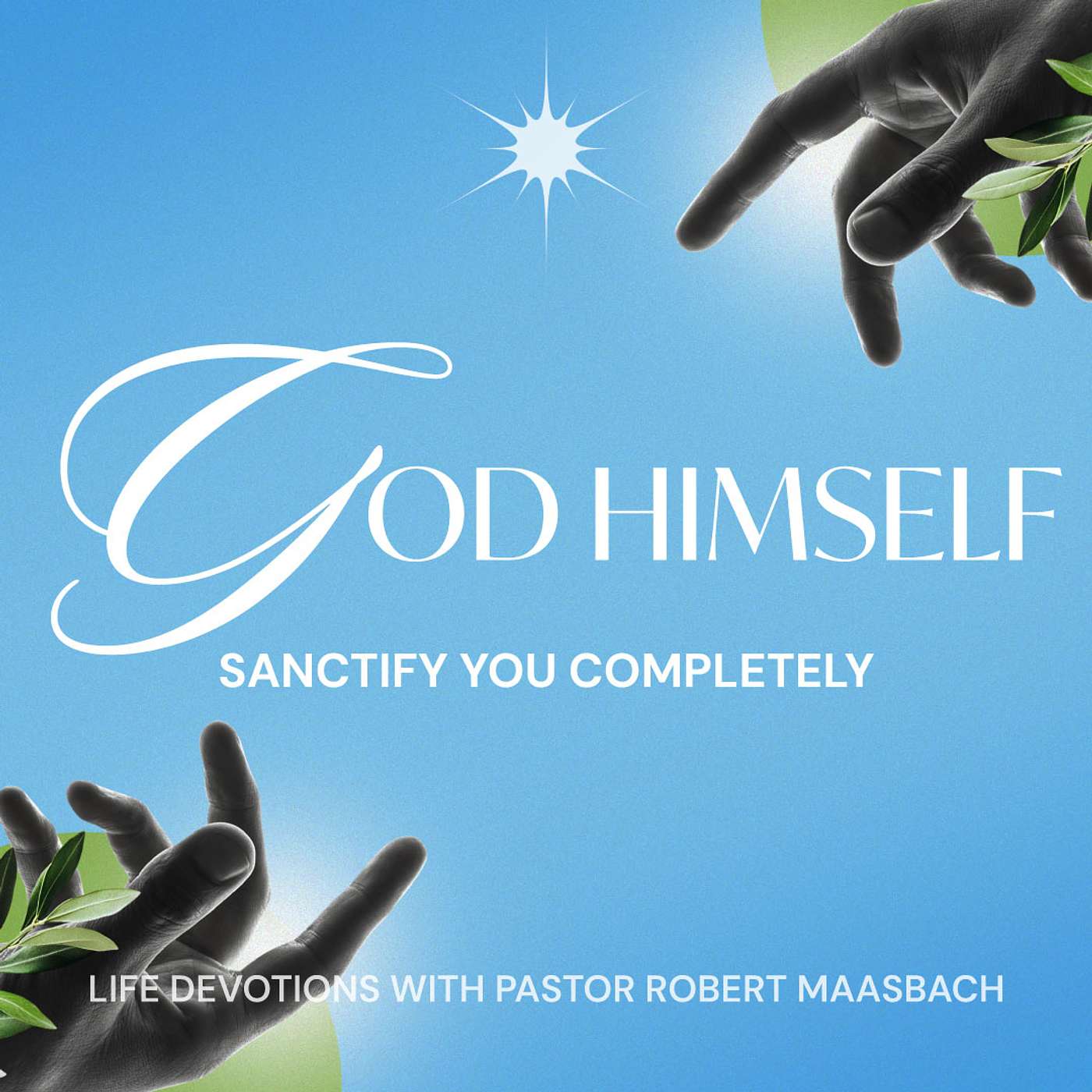God Himself Sanctify You Completely - 14.7.26 episode artwork