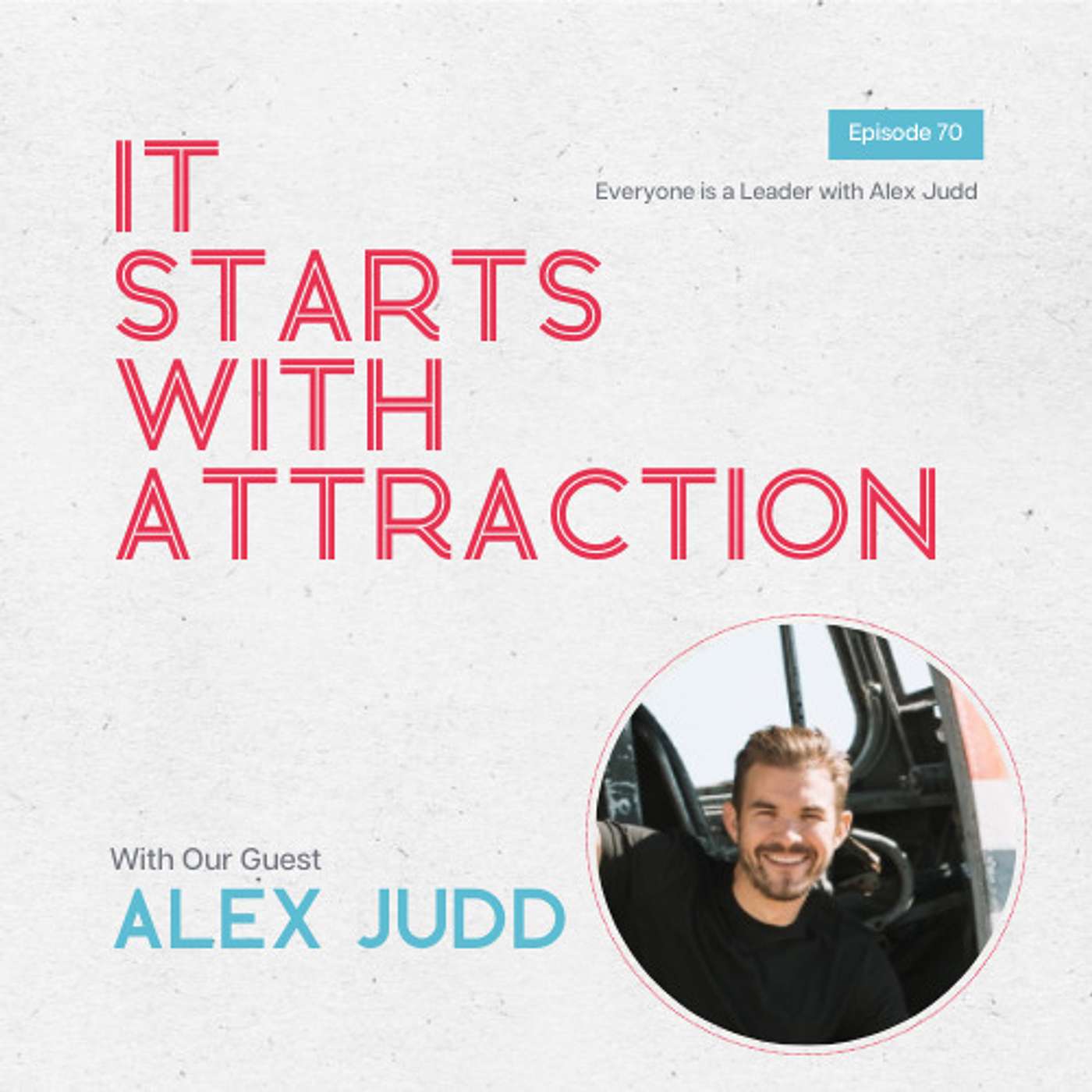 Everyone is a Leader with Alex Judd